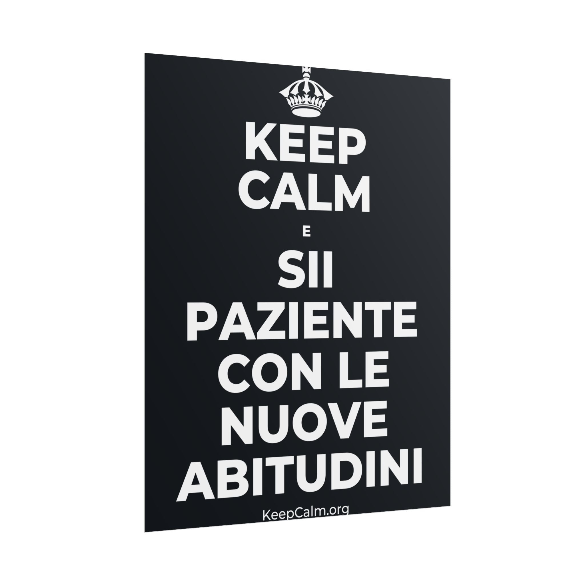 KEEP CALM E SII PAZIENTE CON LE NUOVE ABITUDINI Poster (Dark)