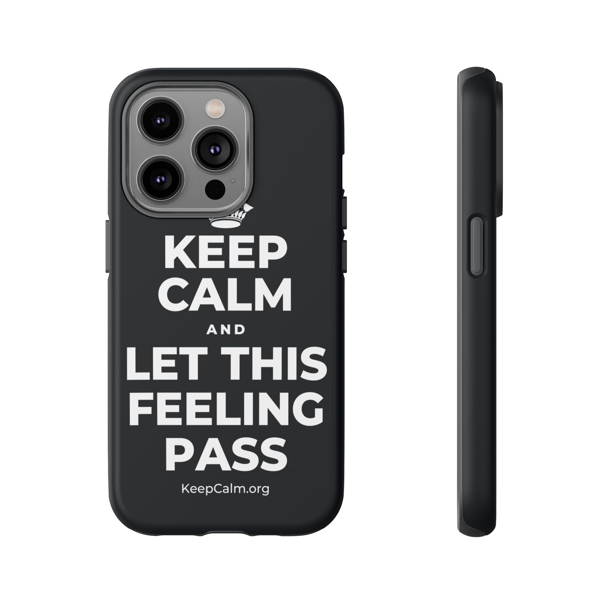 KEEP CALM AND LET THIS FEELING PASS Phone Case (Dark)
