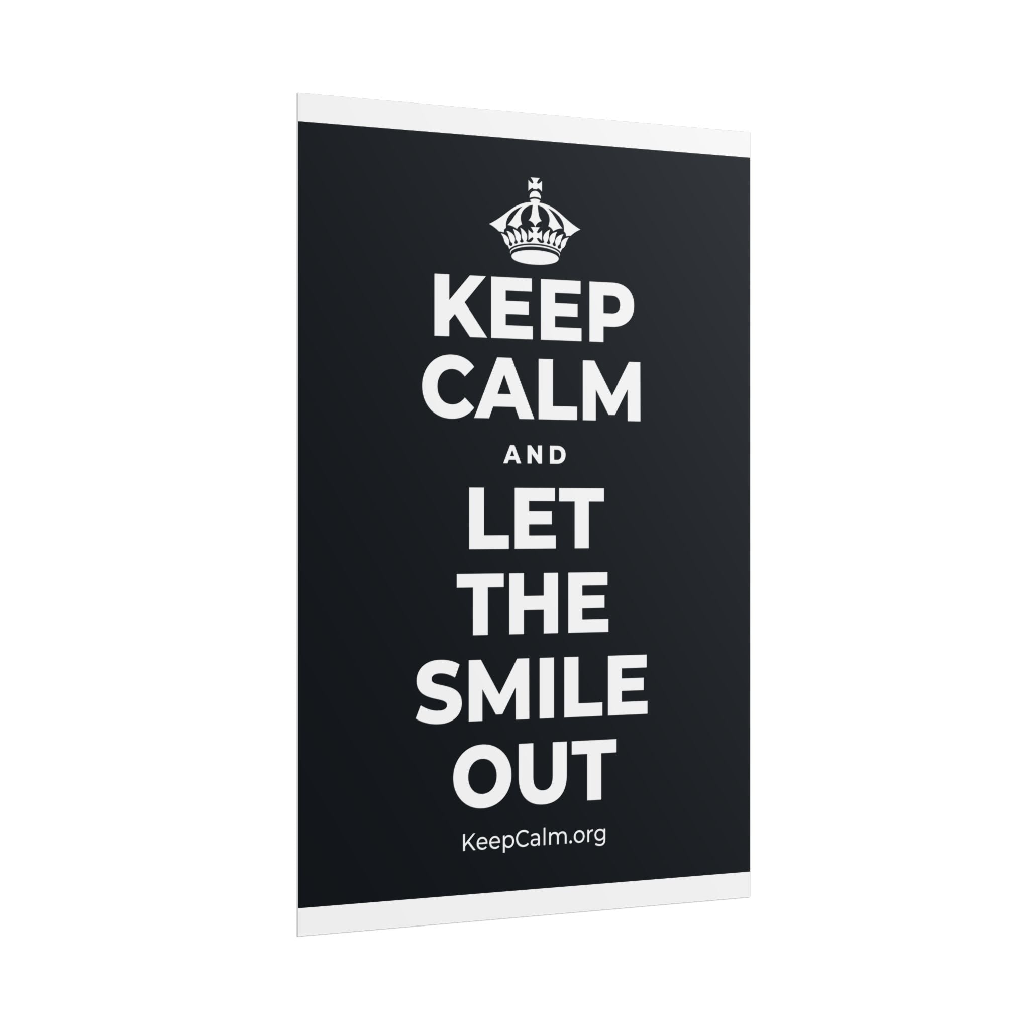 KEEP CALM AND LET THE SMILE OUT Poster (Dark)
