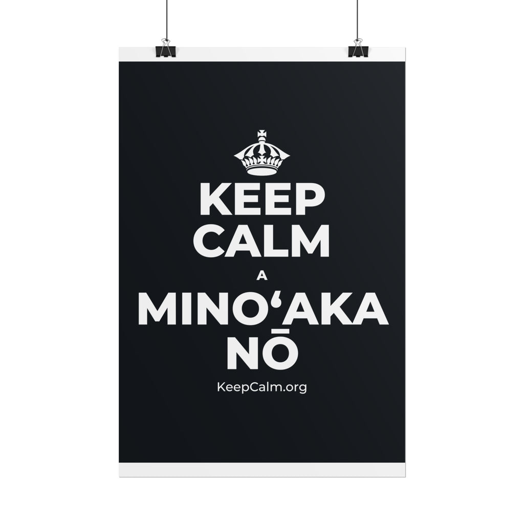 KEEP CALM A MINOʻAKA NŌ Poster (Dark)