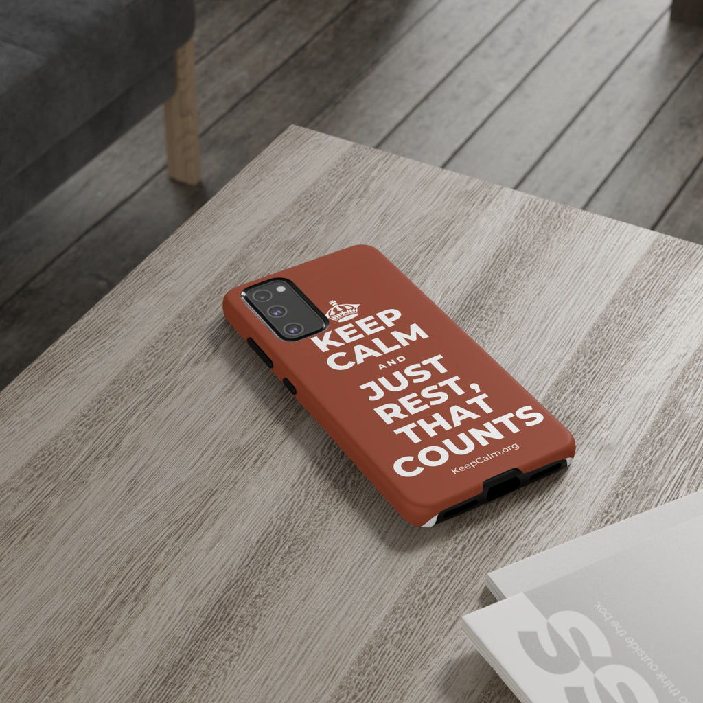 KEEP CALM AND JUST REST, THAT COUNTS Phone Case
