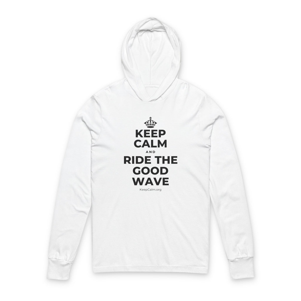 KEEP CALM AND RIDE THE GOOD WAVE Hooded Long Sleeve Tee