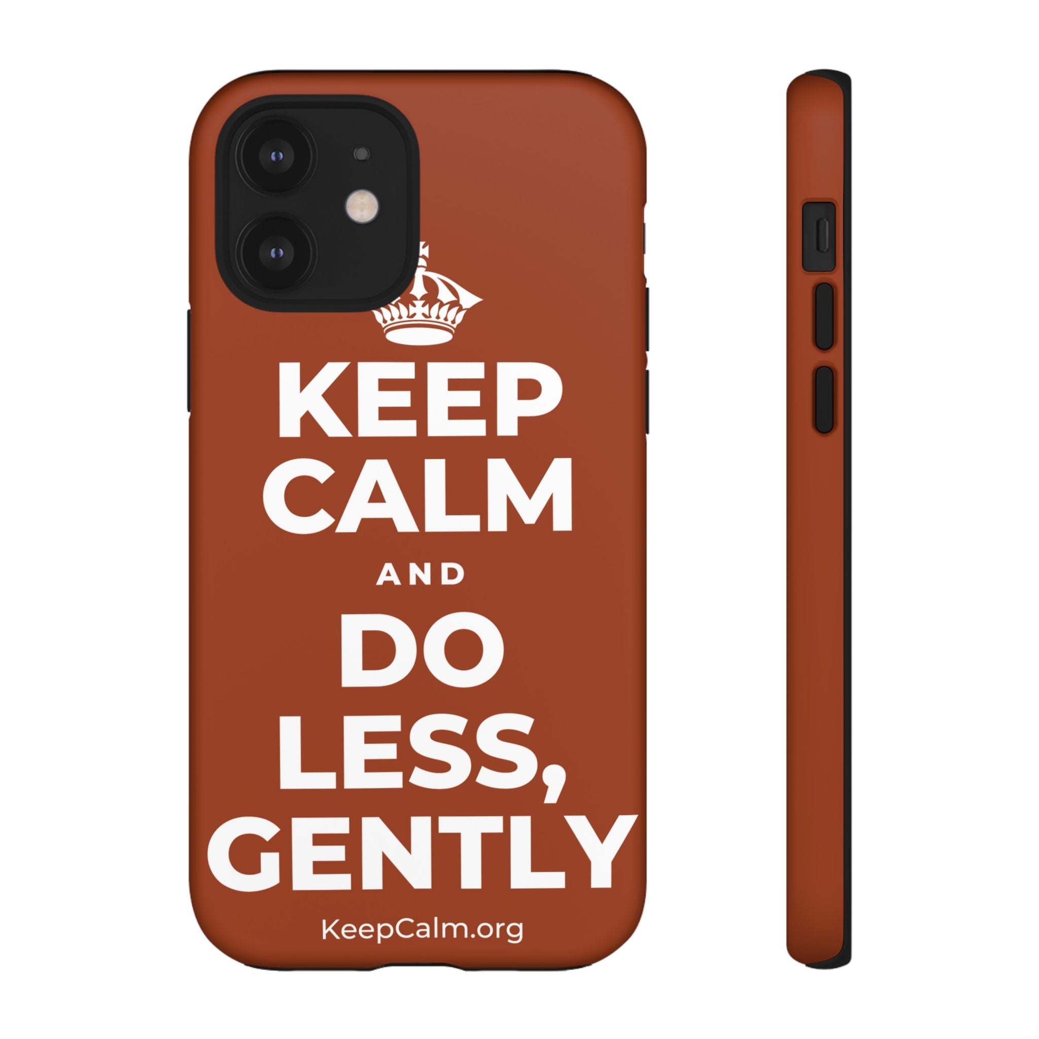 KEEP CALM AND DO LESS, GENTLY Phone Case