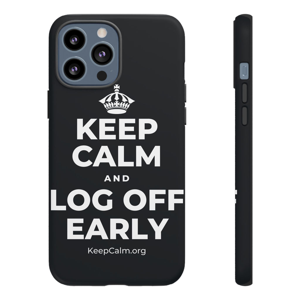 KEEP CALM AND LOG OFF EARLY Phone Case (Dark)