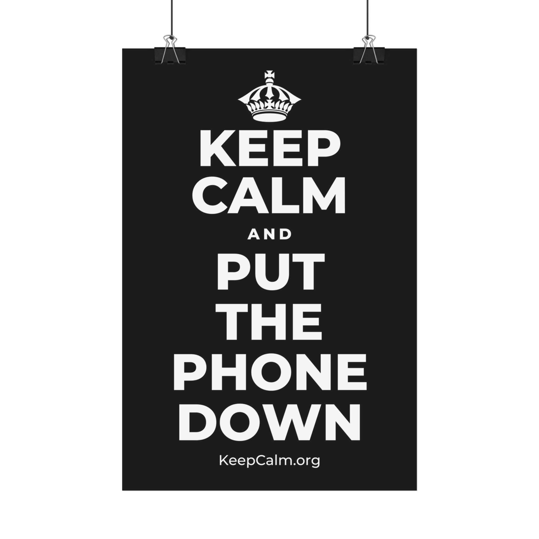 KEEP CALM AND PUT THE PHONE DOWN Satin Poster