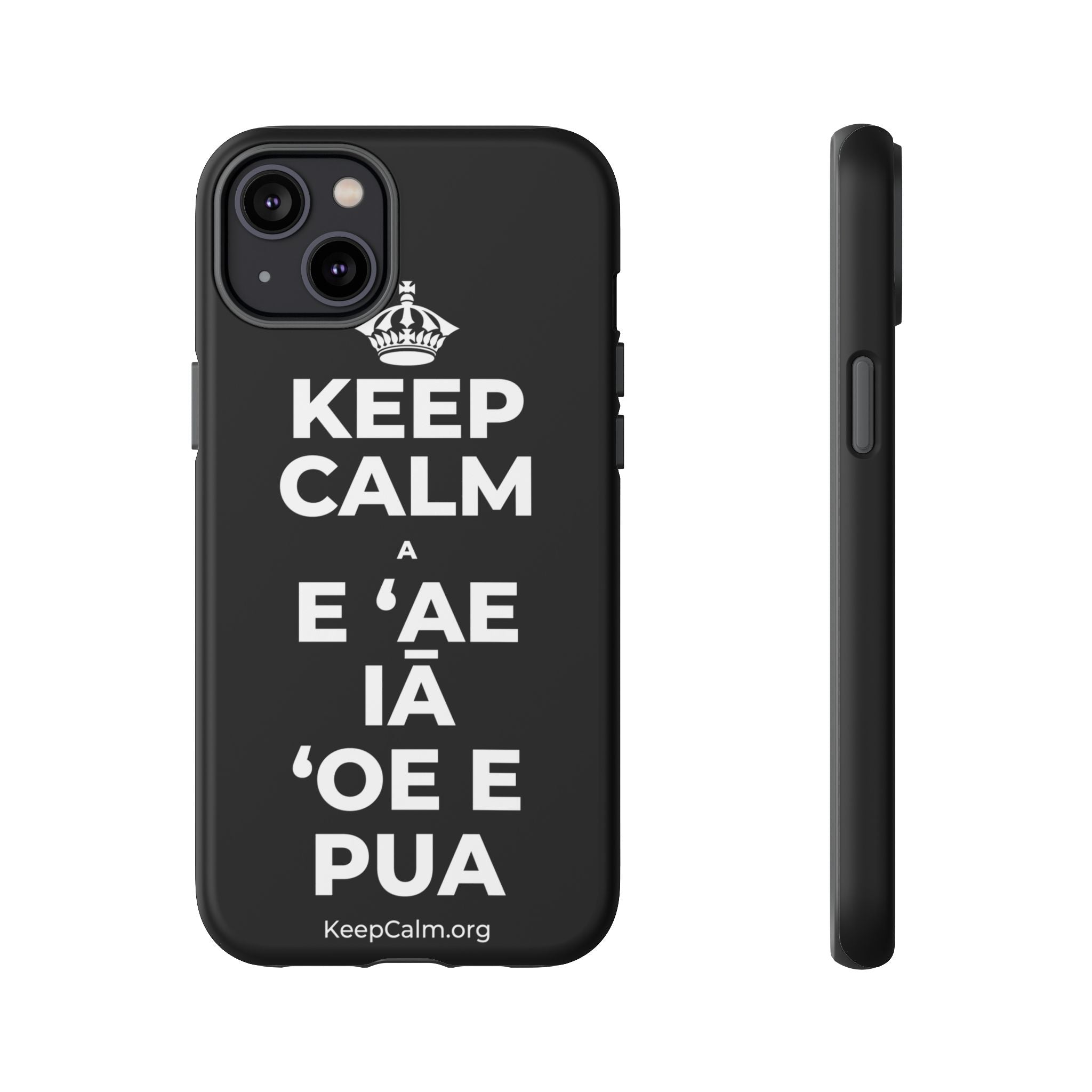 KEEP CALM A E ʻAE IĀ ʻOE E PUA Phone Case