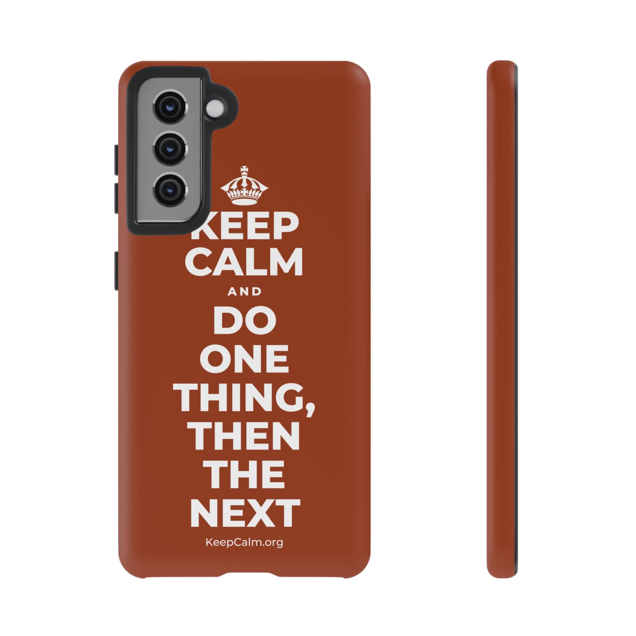 KEEP CALM AND DO ONE THING, THEN THE NEXT Phone Case