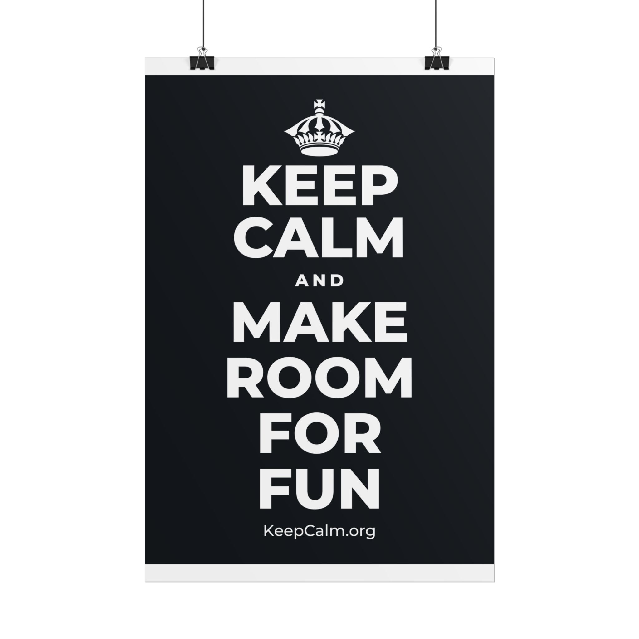 KEEP CALM AND MAKE ROOM FOR FUN Poster (Dark)