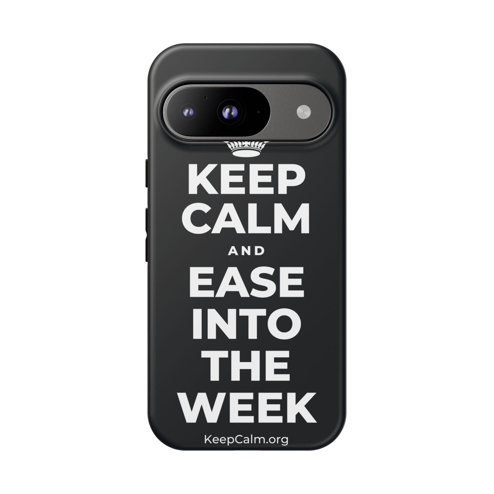 KEEP CALM AND EASE INTO THE WEEK Phone Case (Dark)
