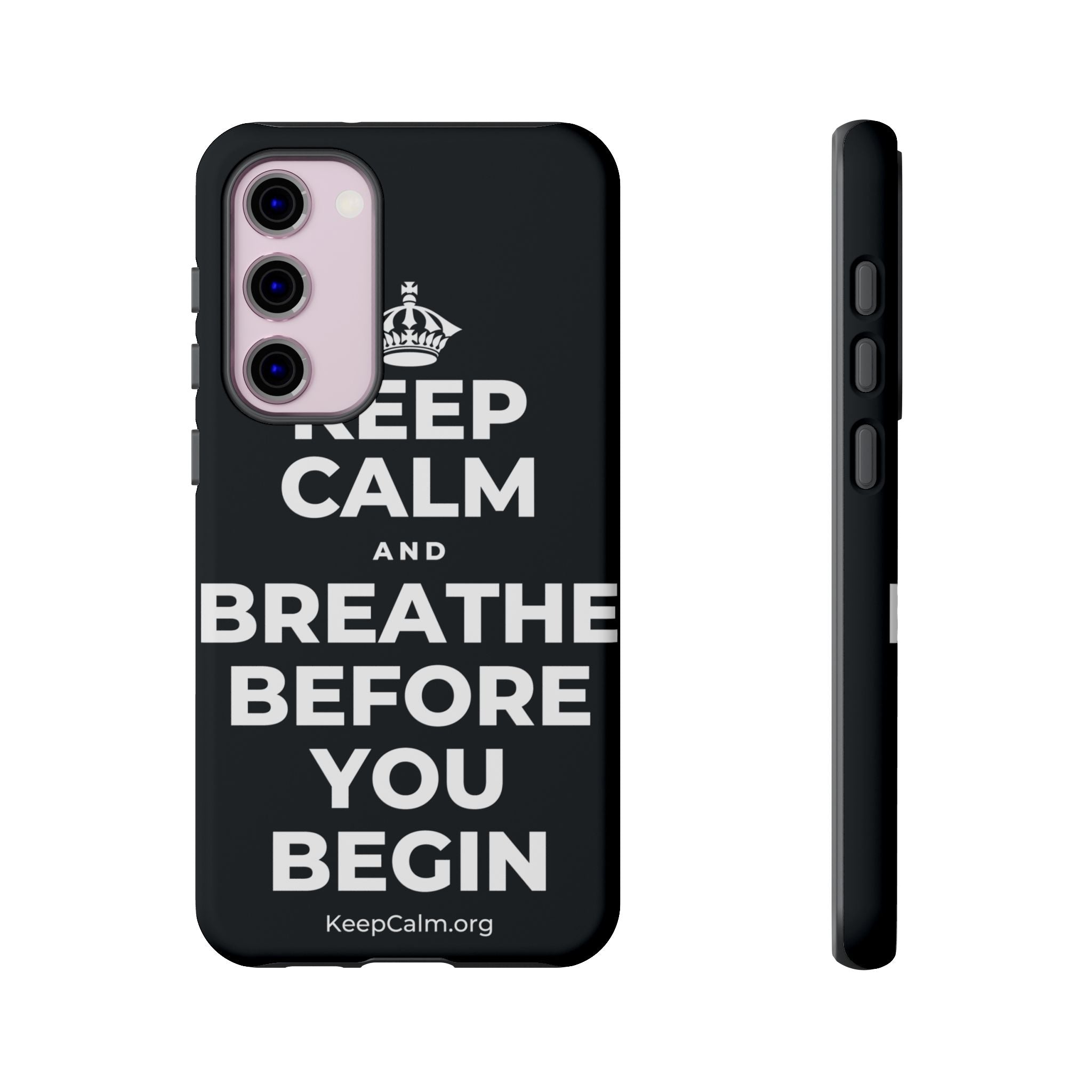 KEEP CALM AND BREATHE BEFORE YOU BEGIN Phone Case (Dark)