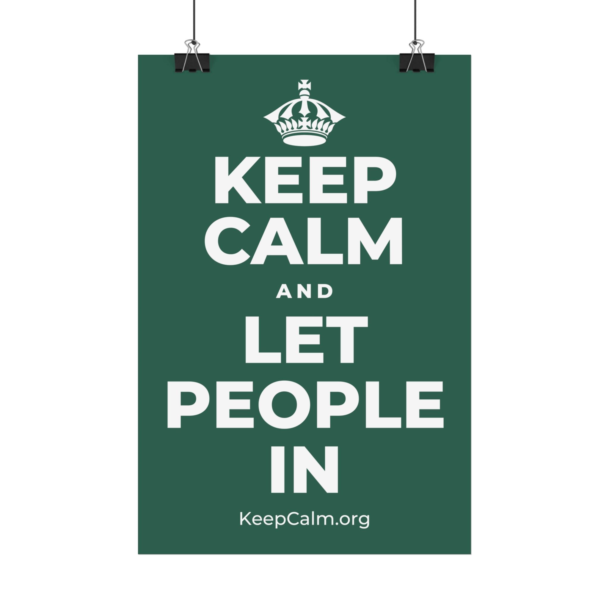 KEEP CALM AND LET PEOPLE IN Satin Poster