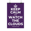 KEEP CALM AND WATCH THE CLOUDS Satin Poster
