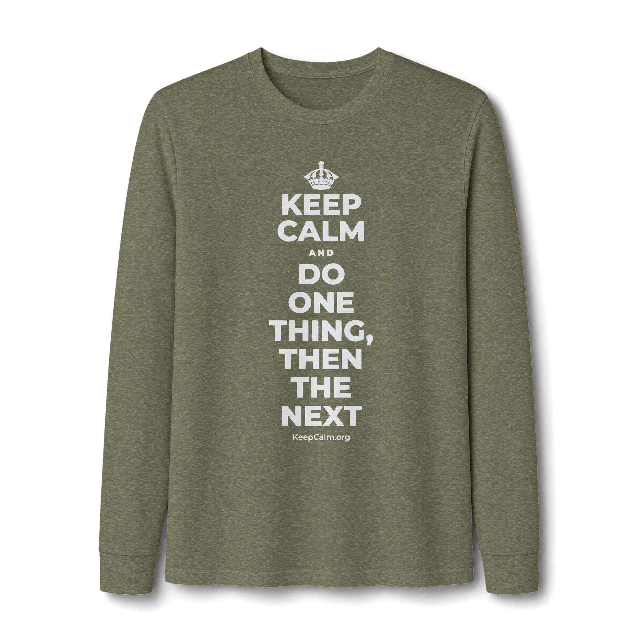 KEEP CALM AND DO ONE THING, THEN THE NEXT Long Sleeve Tee
