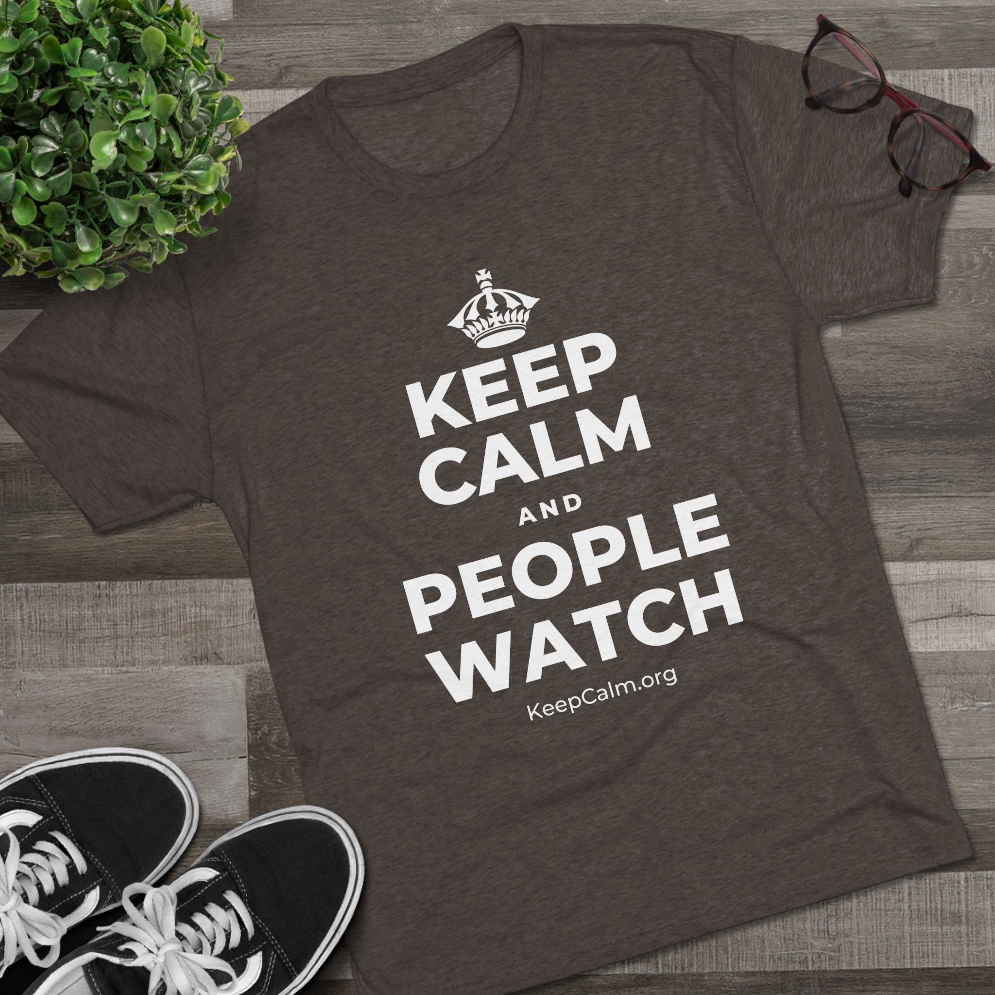 KEEP CALM AND PEOPLE WATCH Tri-Blend Tee