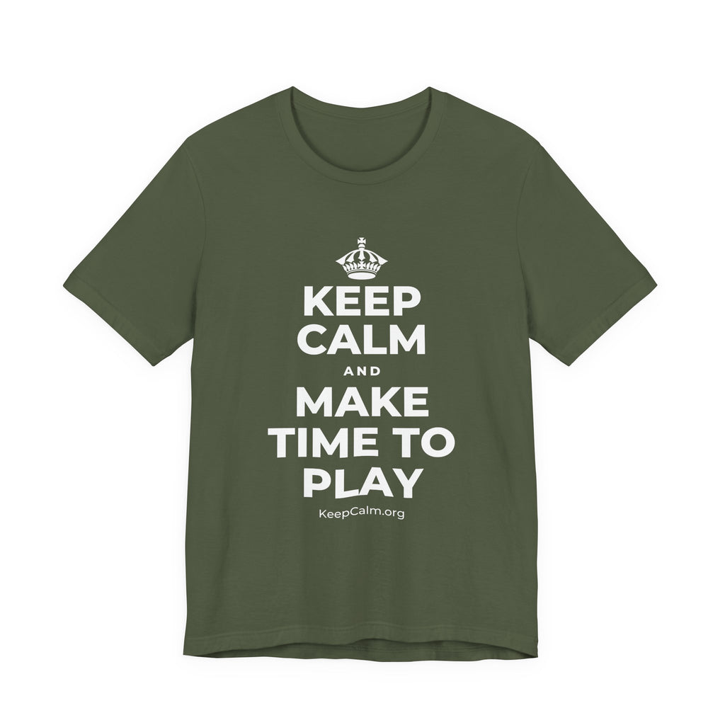 KEEP CALM AND MAKE TIME TO PLAY T-Shirt (Military Green–Autumn)