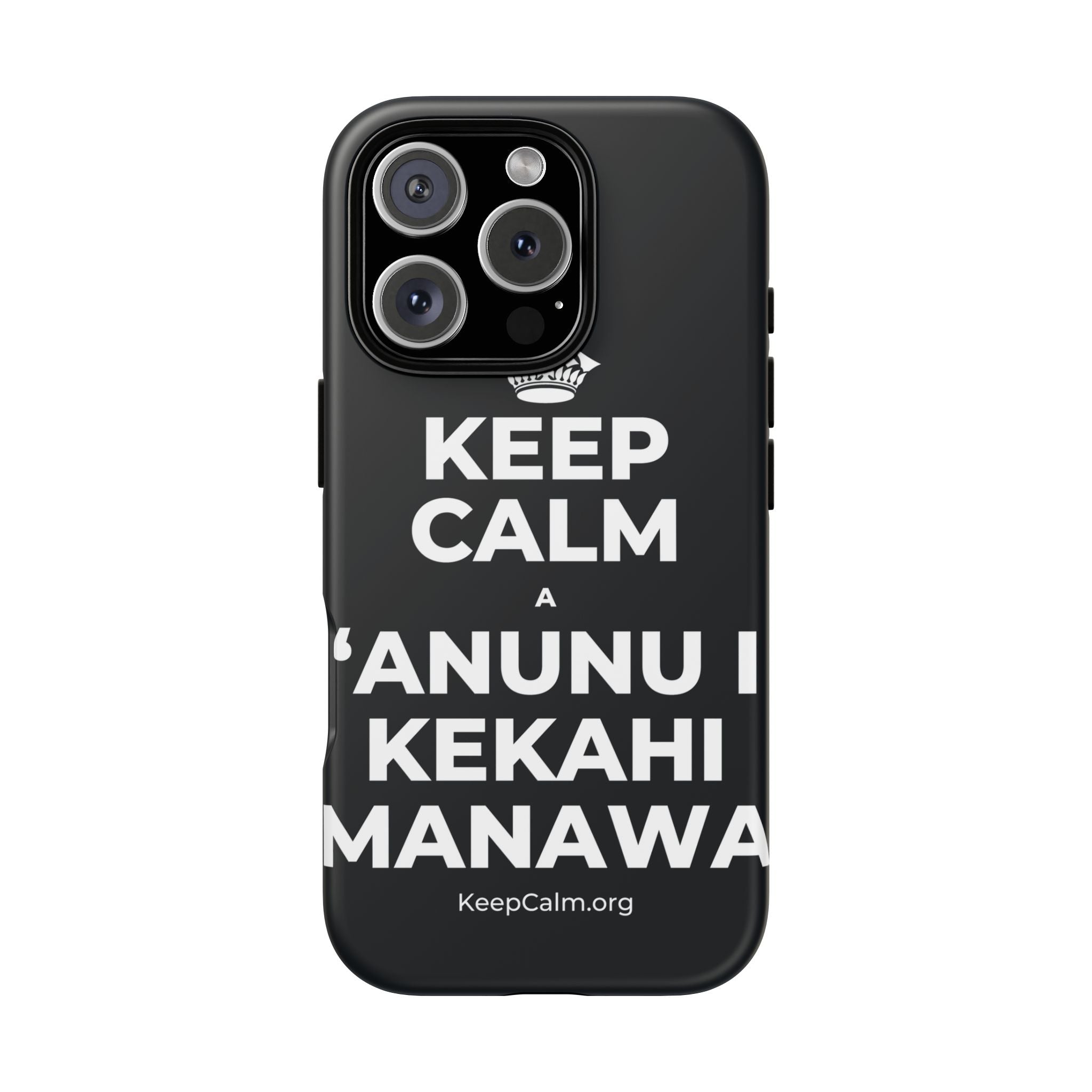 KEEP CALM A ʻANUNU I KEKAHI MANAWA Phone Case (Dark)