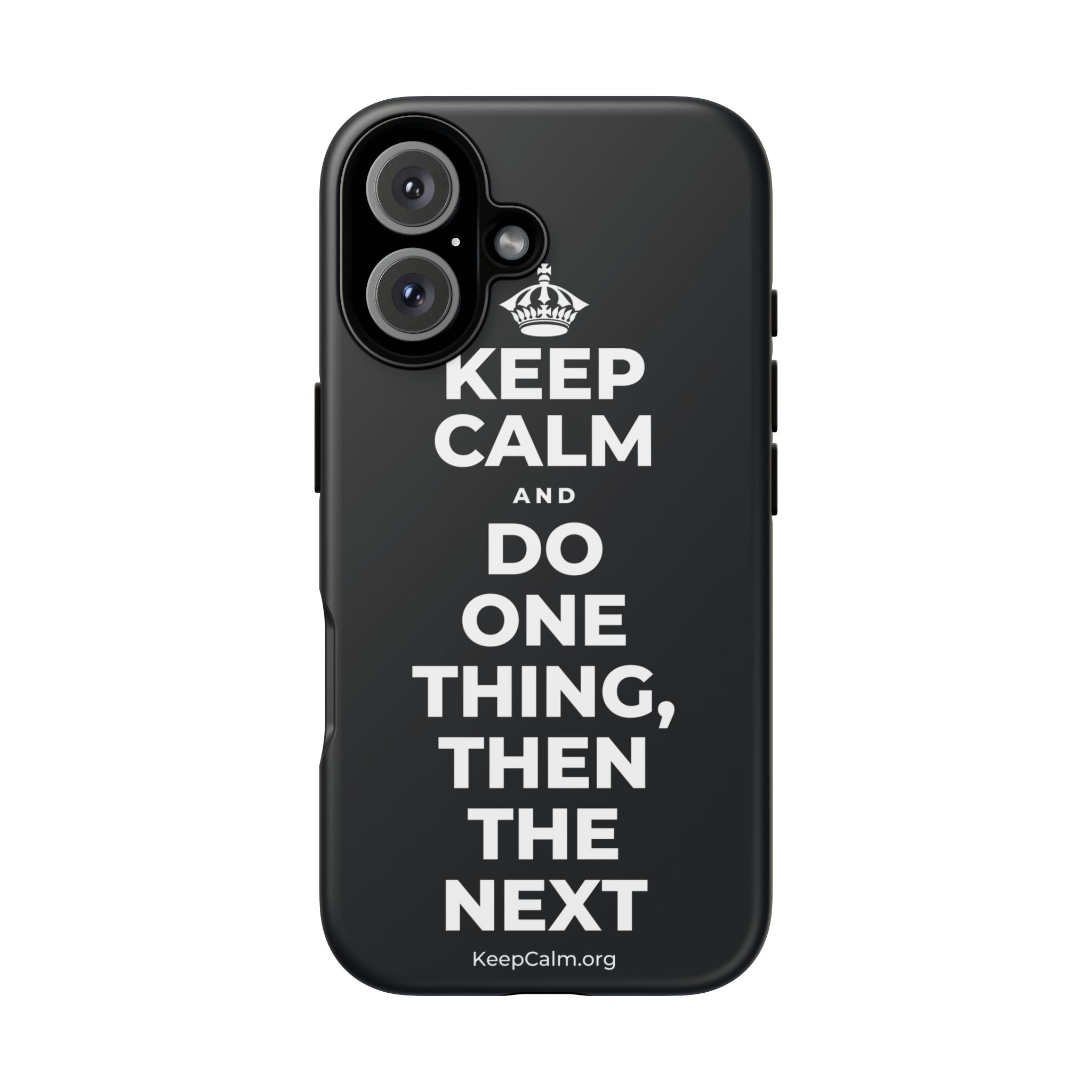 KEEP CALM AND DO ONE THING, THEN THE NEXT Phone Case (Dark)