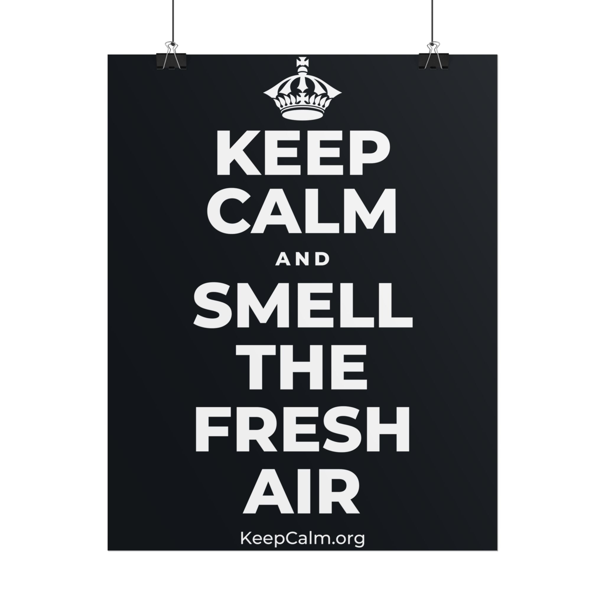 KEEP CALM AND SMELL THE FRESH AIR Poster (Dark)