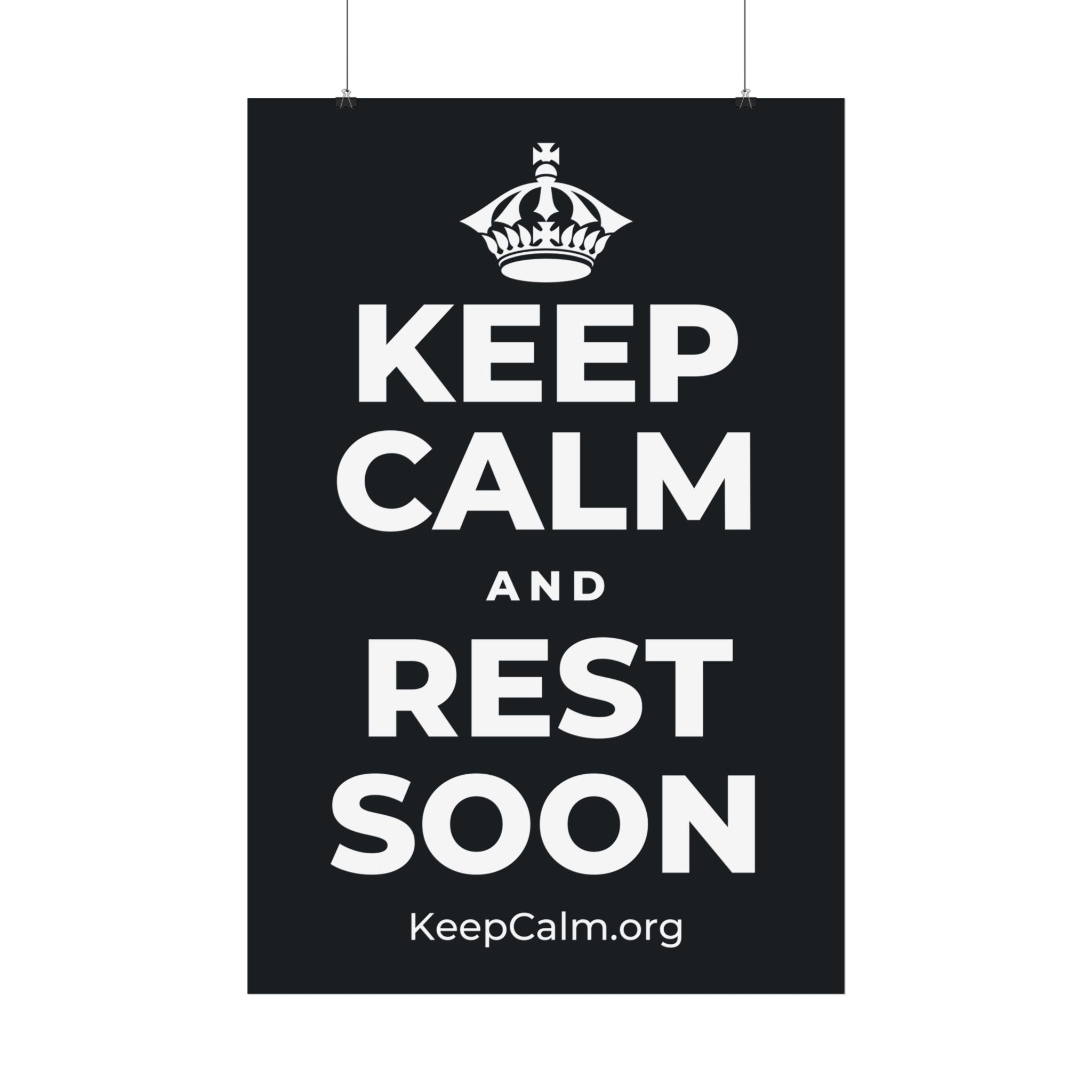 KEEP CALM AND REST SOON Satin Poster (Dark)