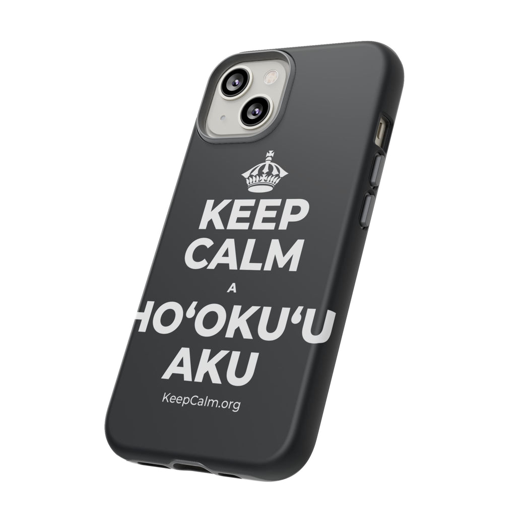 KEEP CALM A HOʻOKUʻU AKU Phone Case (Dark)
