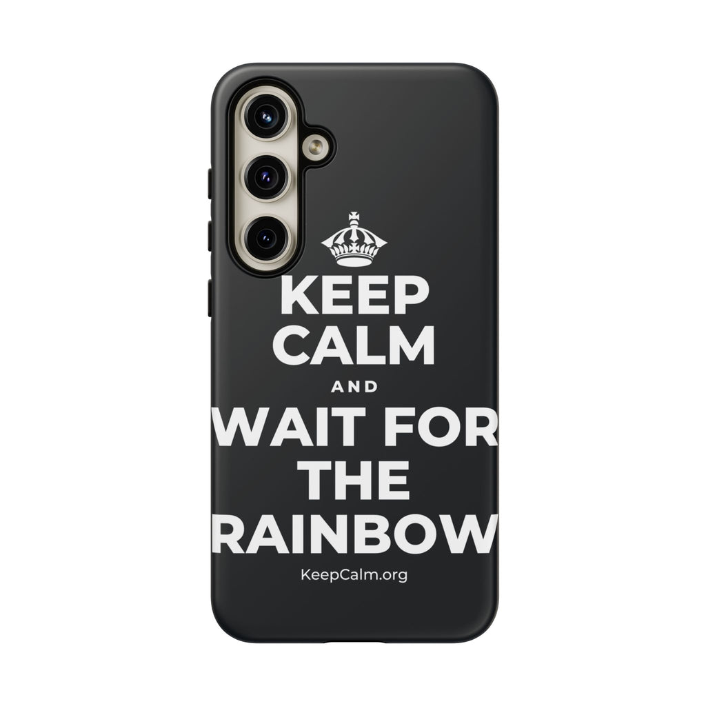 KEEP CALM AND WAIT FOR THE RAINBOW Phone Case (Dark)