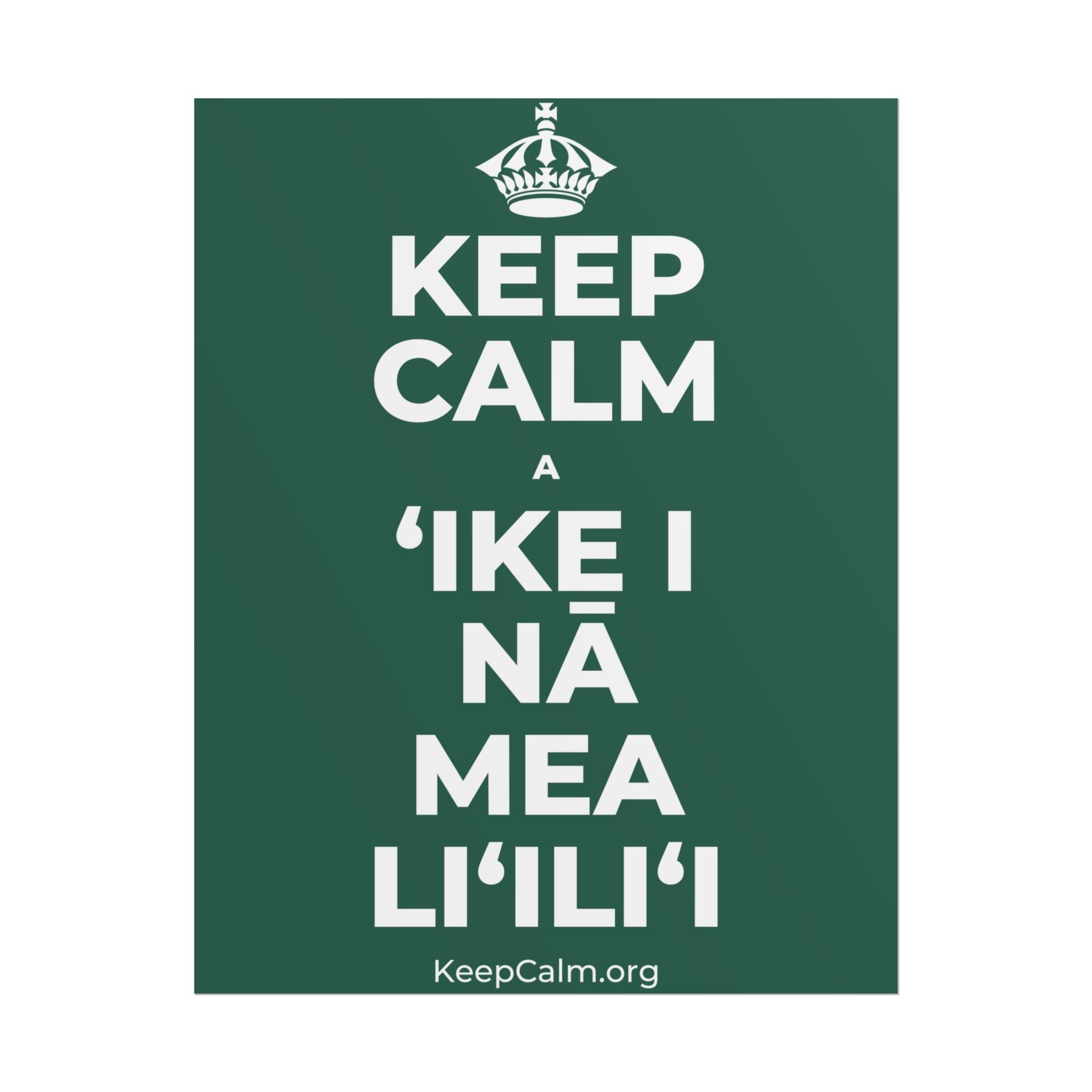KEEP CALM A ʻIKE I NĀ MEA LIʻILIʻI Poster