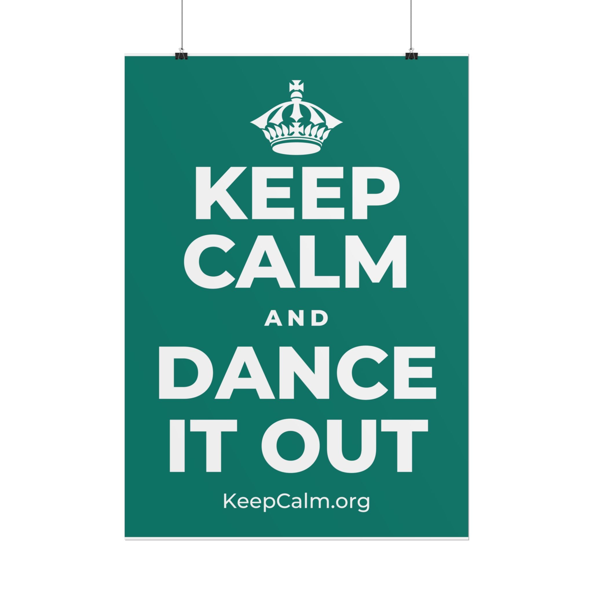 KEEP CALM AND DANCE IT OUT Poster