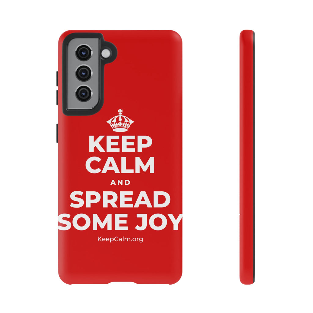 KEEP CALM AND SPREAD SOME JOY Phone Case