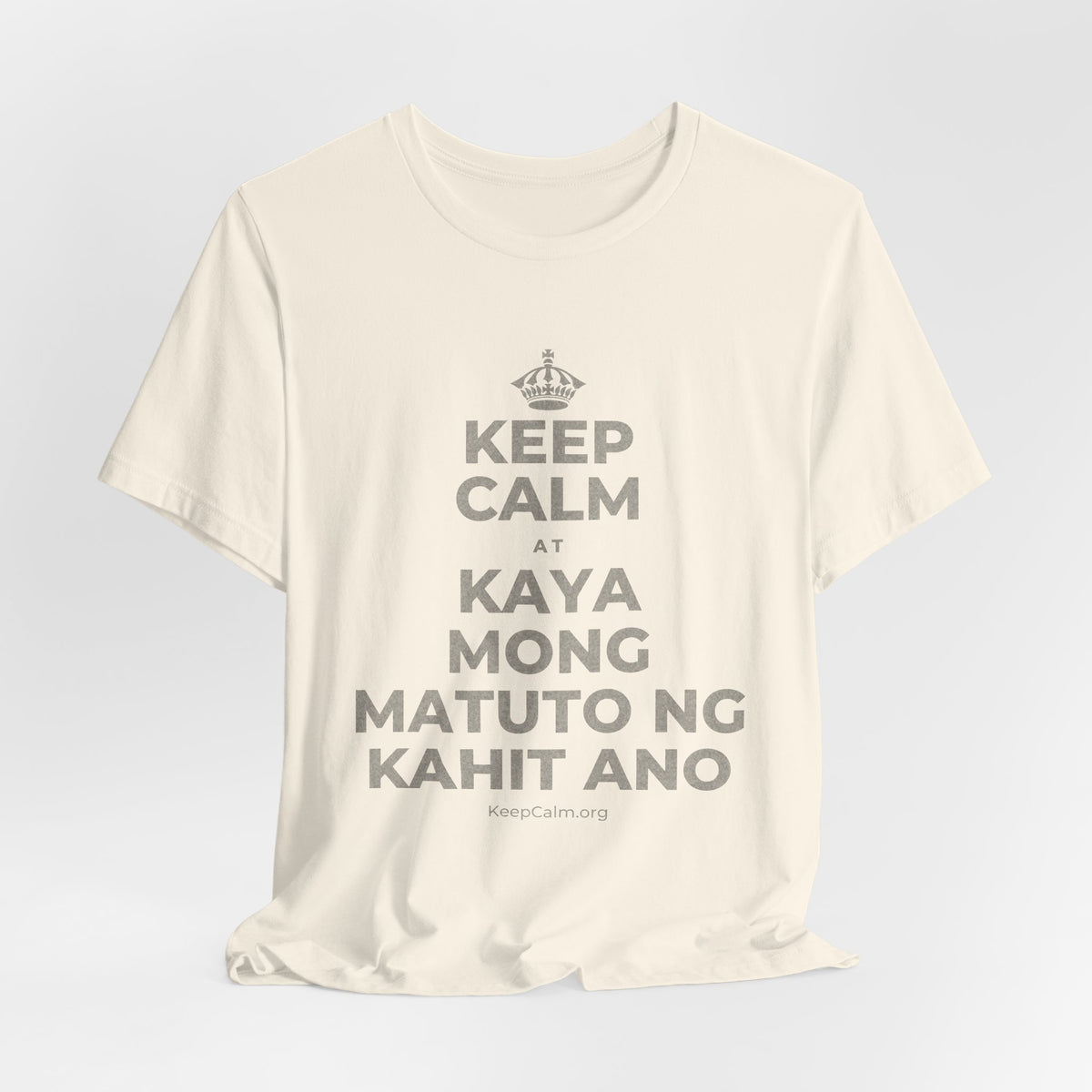 KEEP CALM AT KAYA MONG MATUTO NG KAHIT ANO T-Shirt (White–Asphalt)