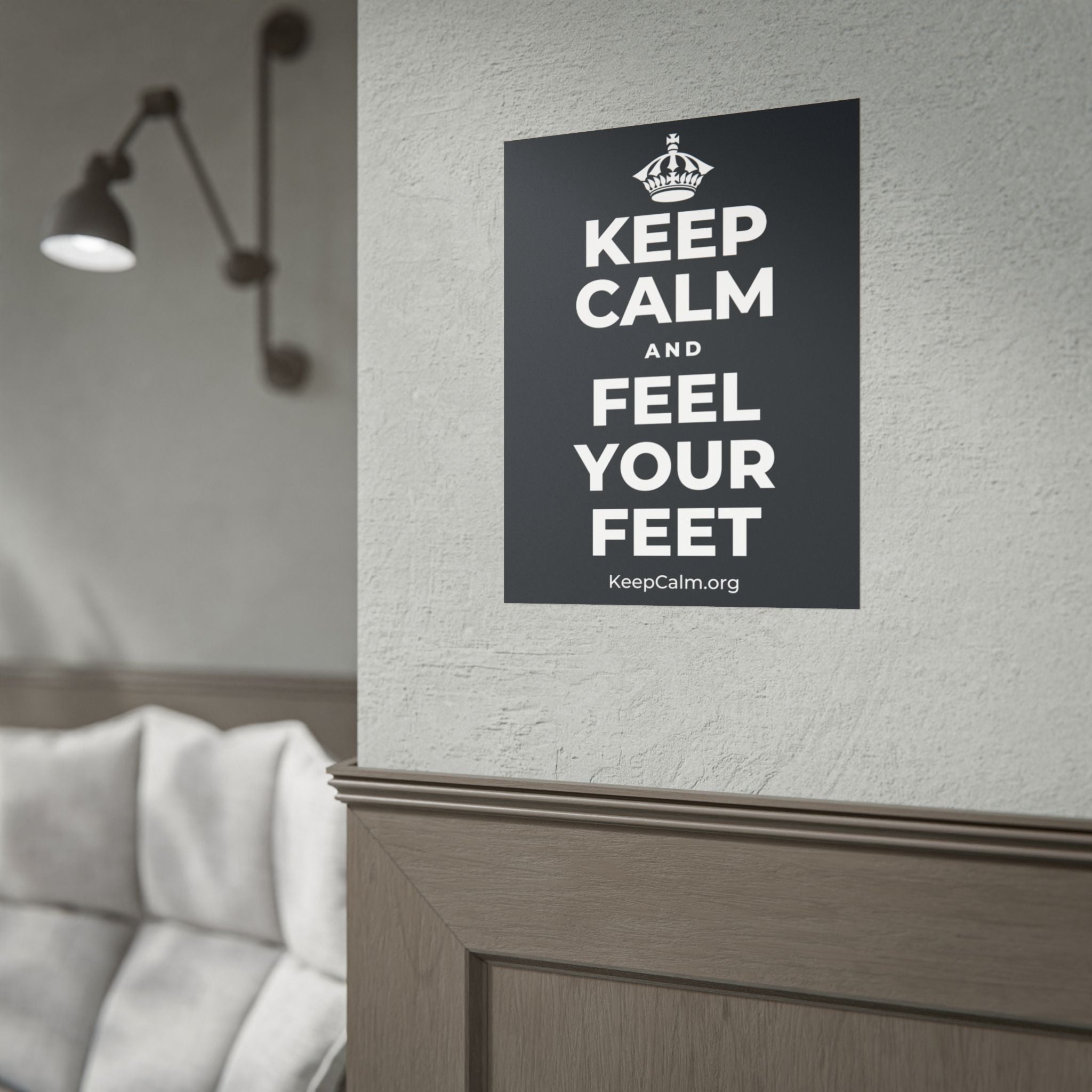 KEEP CALM AND FEEL YOUR FEET Poster (Dark)