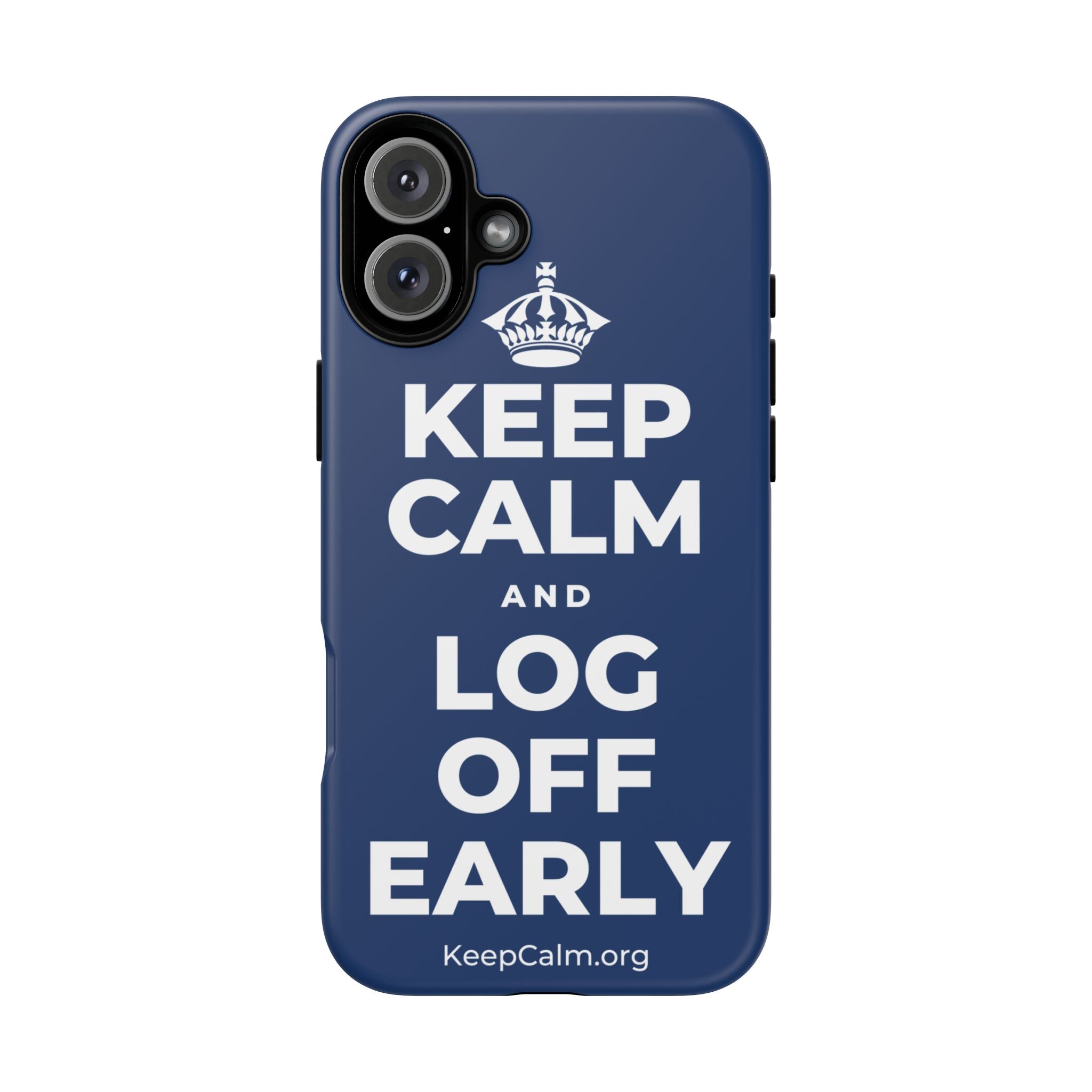 KEEP CALM AND LOG OFF EARLY Phone Case