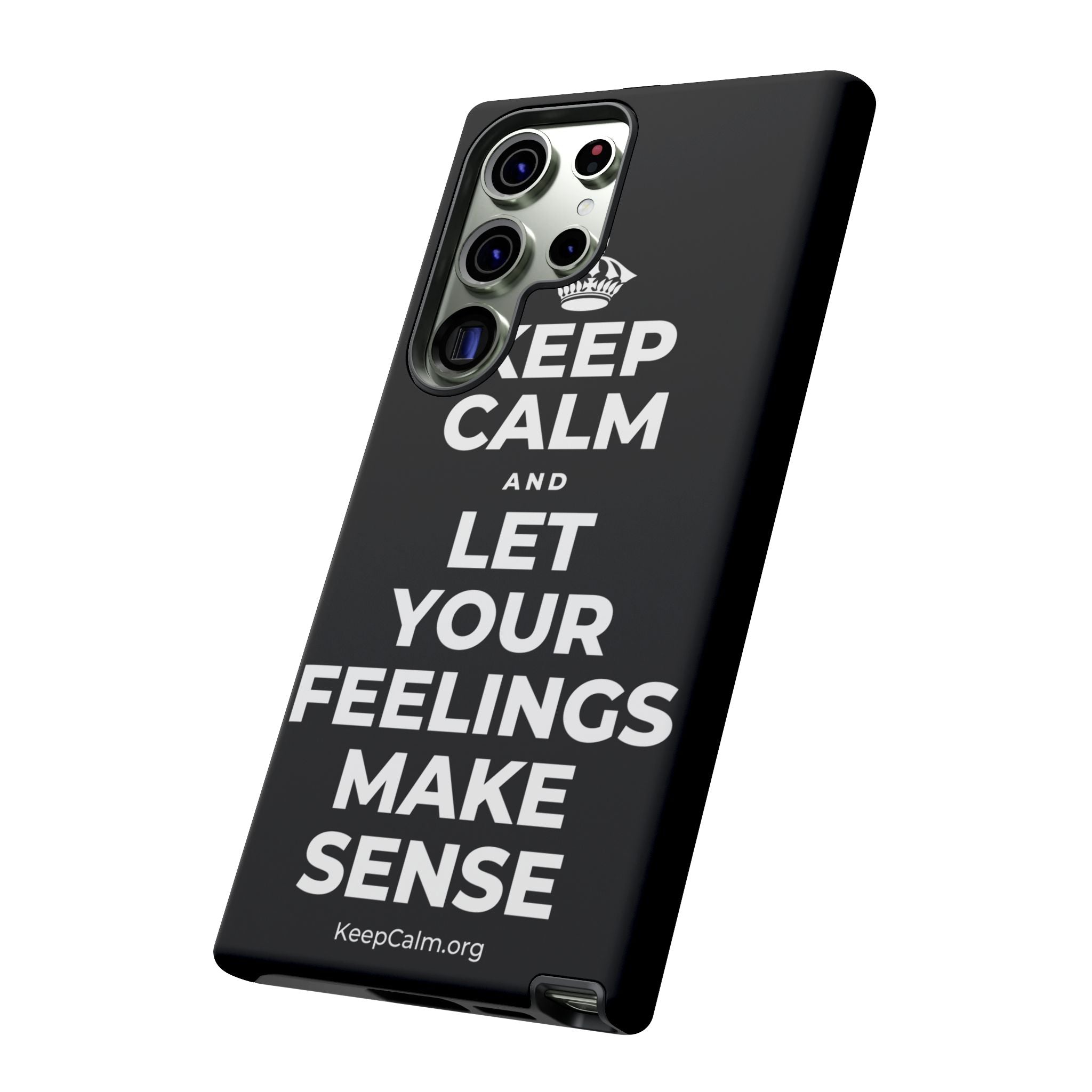 KEEP CALM AND LET YOUR FEELINGS MAKE SENSE Phone Case