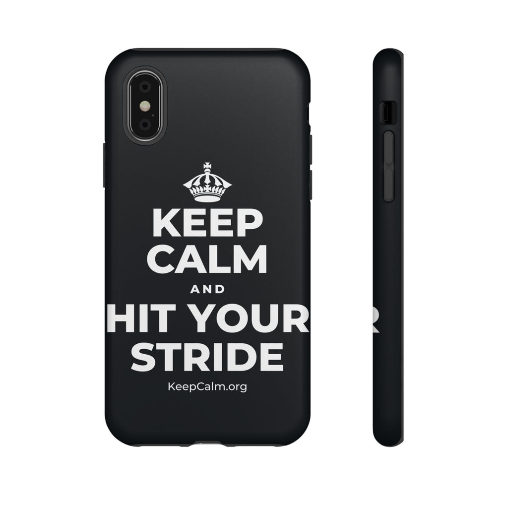 KEEP CALM AND HIT YOUR STRIDE Phone Case (Dark)