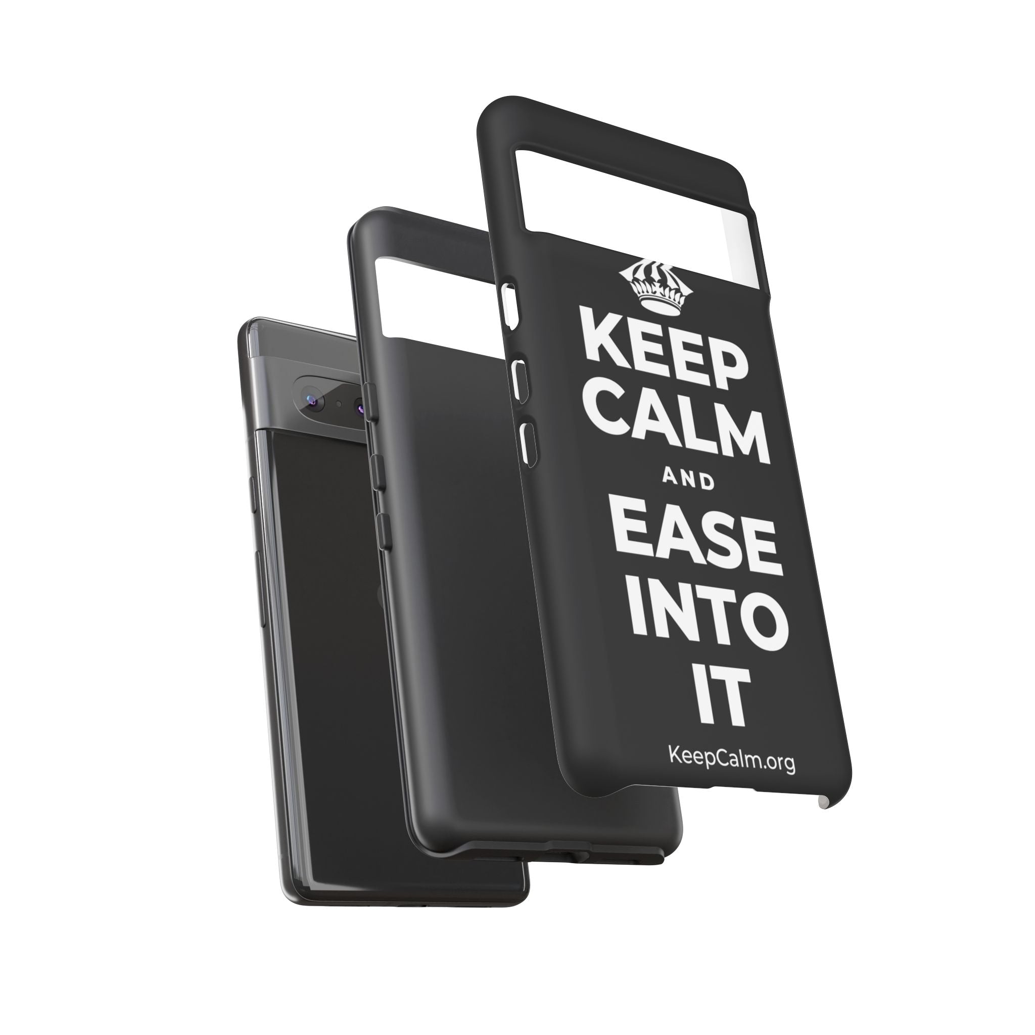 KEEP CALM AND EASE INTO IT Phone Case