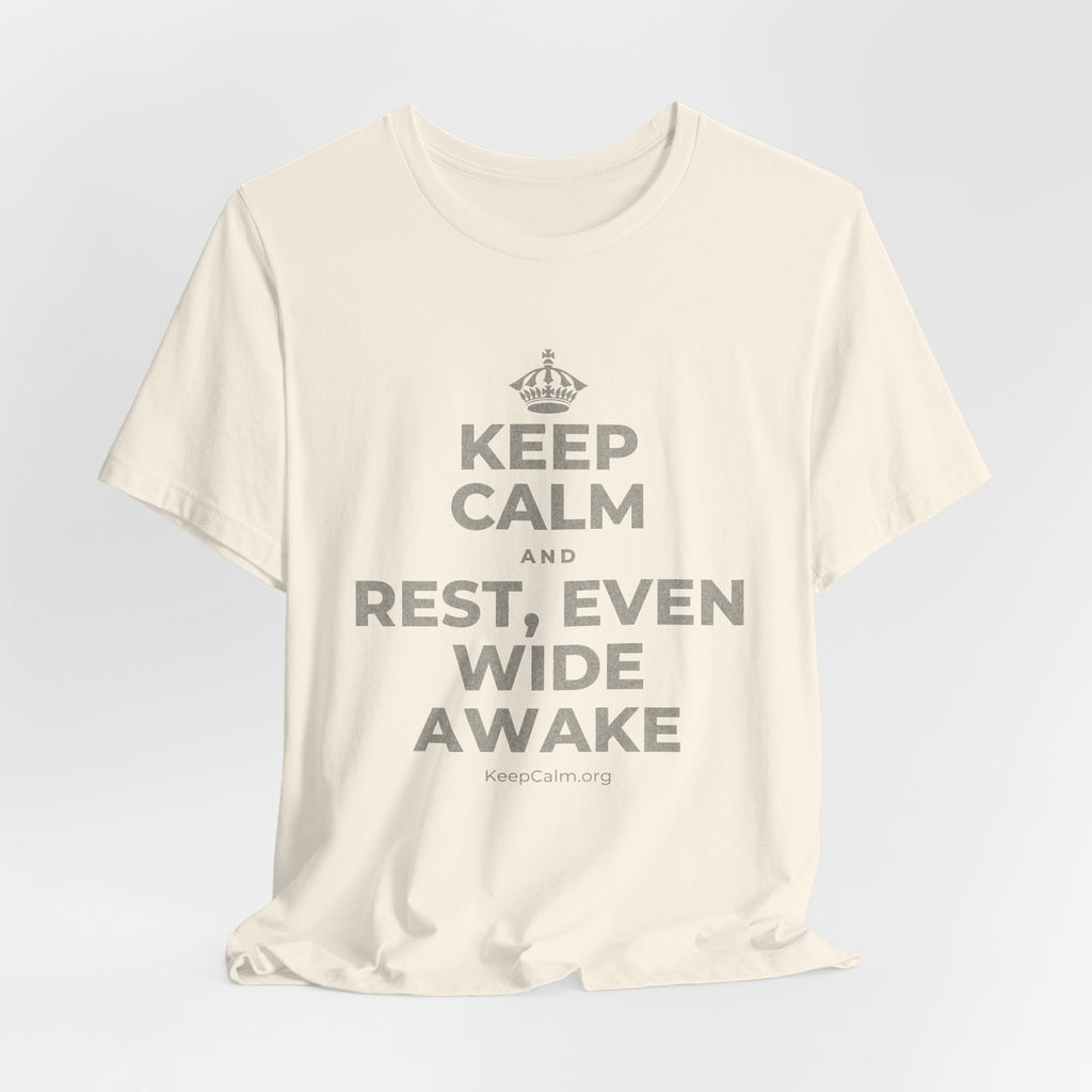 KEEP CALM AND REST, EVEN WIDE AWAKE T-Shirt (White–Asphalt)