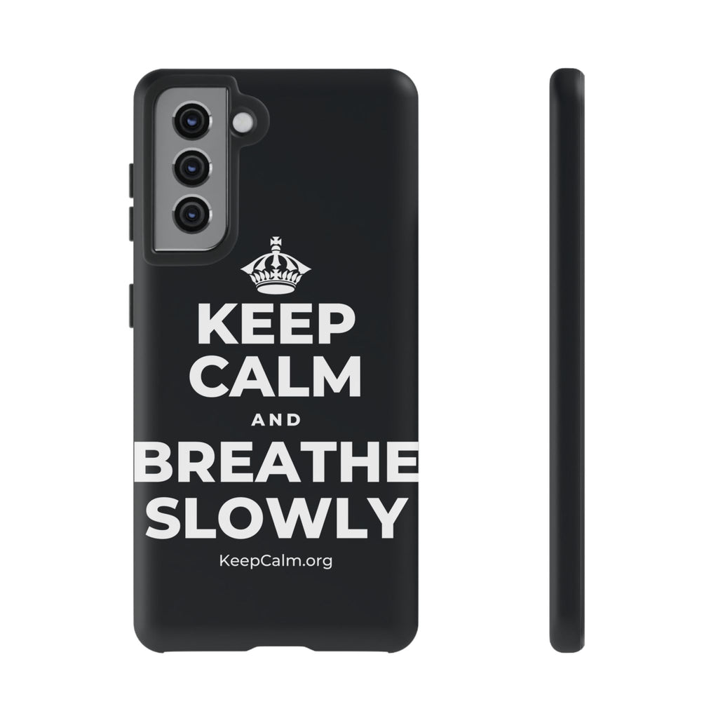 KEEP CALM AND BREATHE SLOWLY Phone Case (Dark)