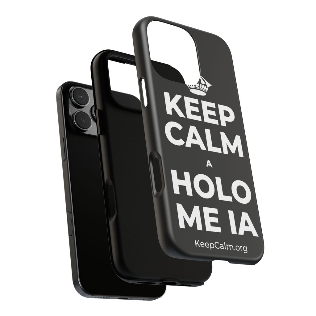 KEEP CALM A HOLO ME IA Phone Case