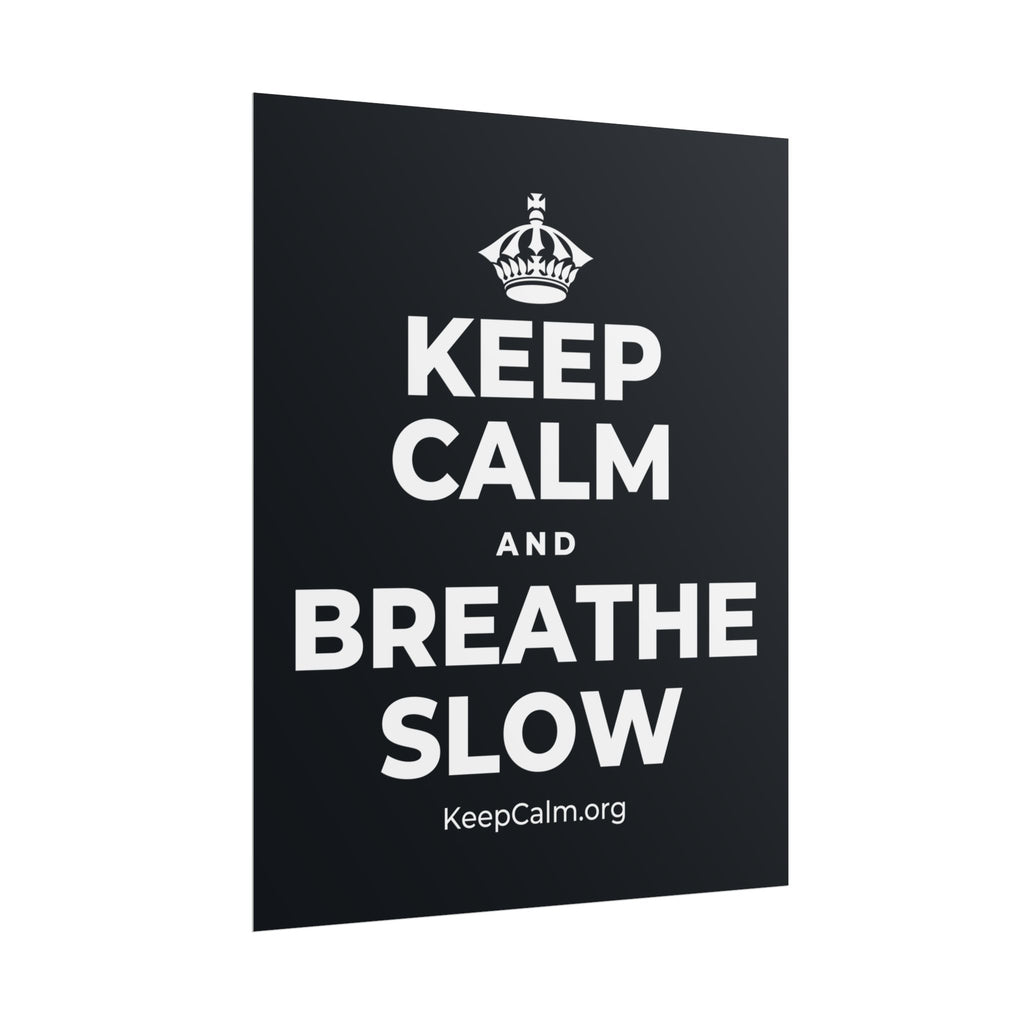 KEEP CALM AND BREATHE SLOW Poster (Dark)