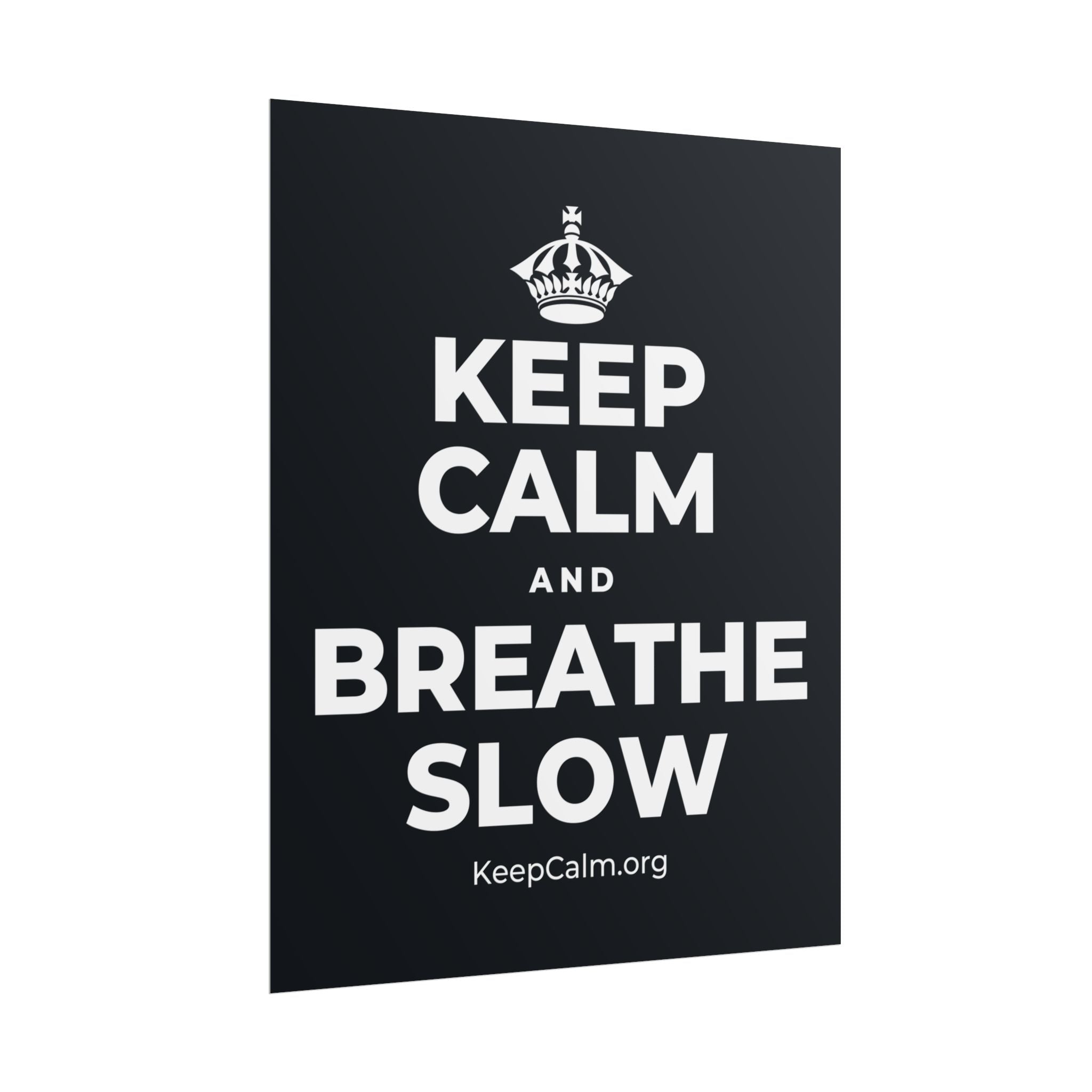 KEEP CALM AND BREATHE SLOW Poster (Dark)
