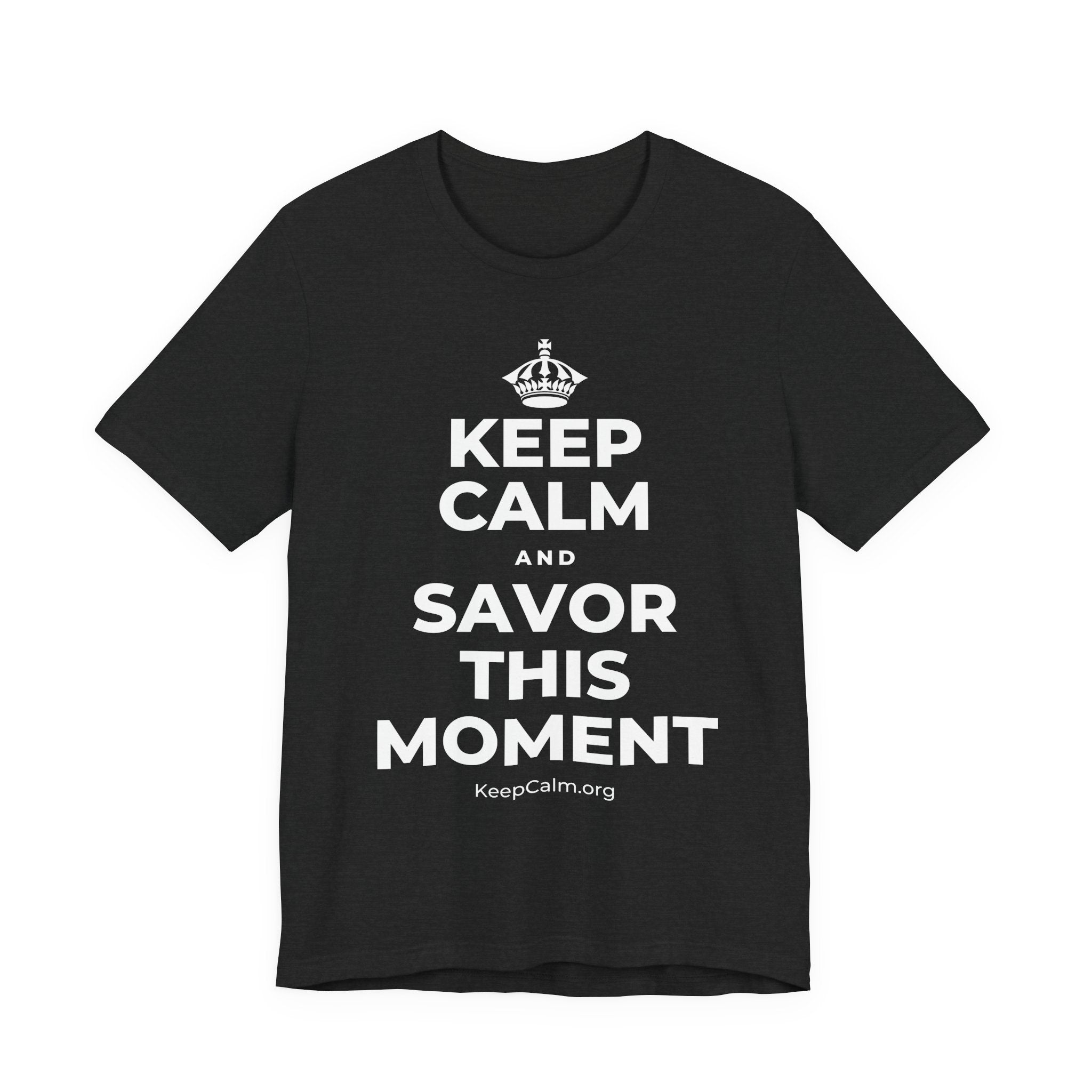KEEP CALM AND SAVOR THIS MOMENT T-Shirt (White–Asphalt)
