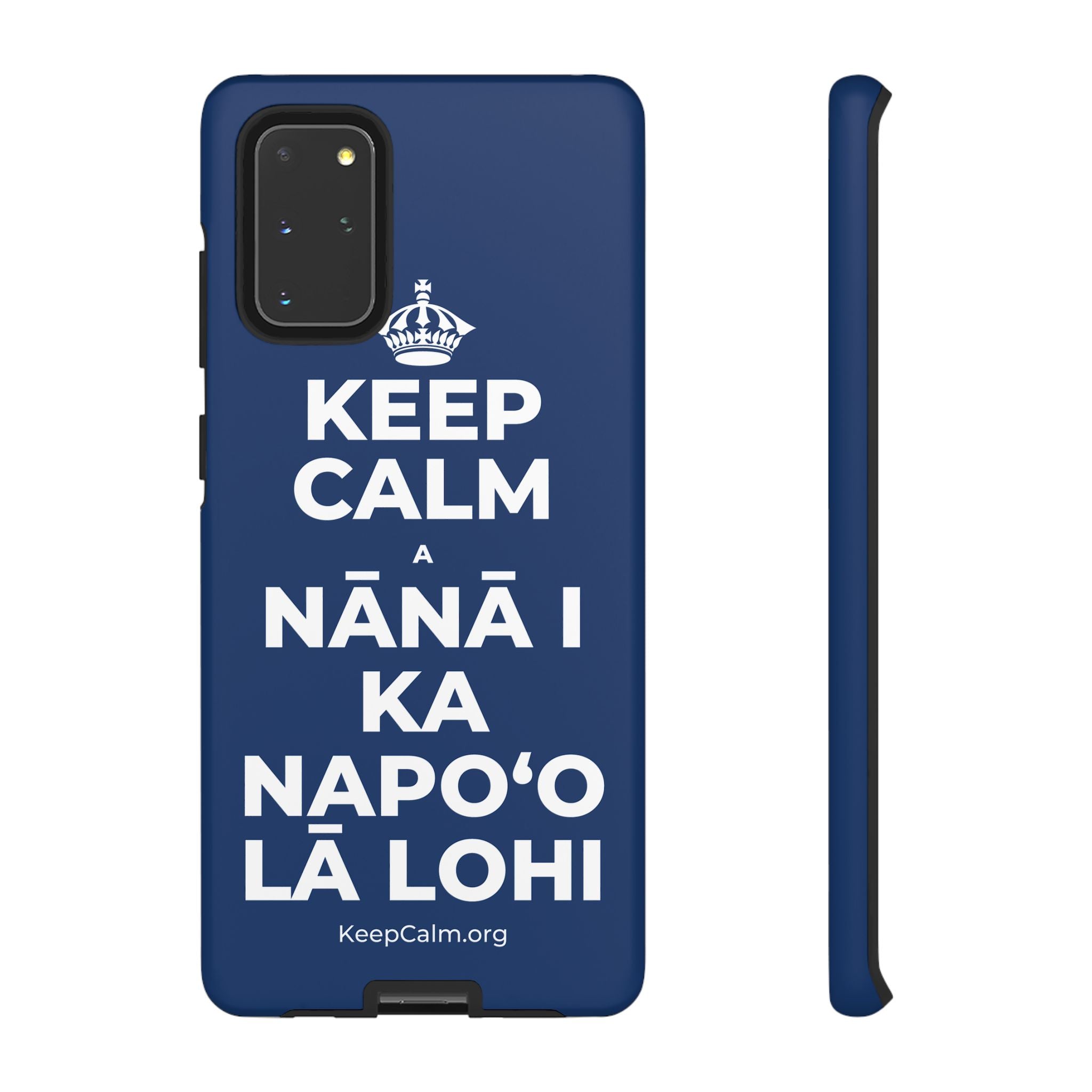 KEEP CALM A NĀNĀ I KA NAPOʻO LĀ LOHI Phone Case
