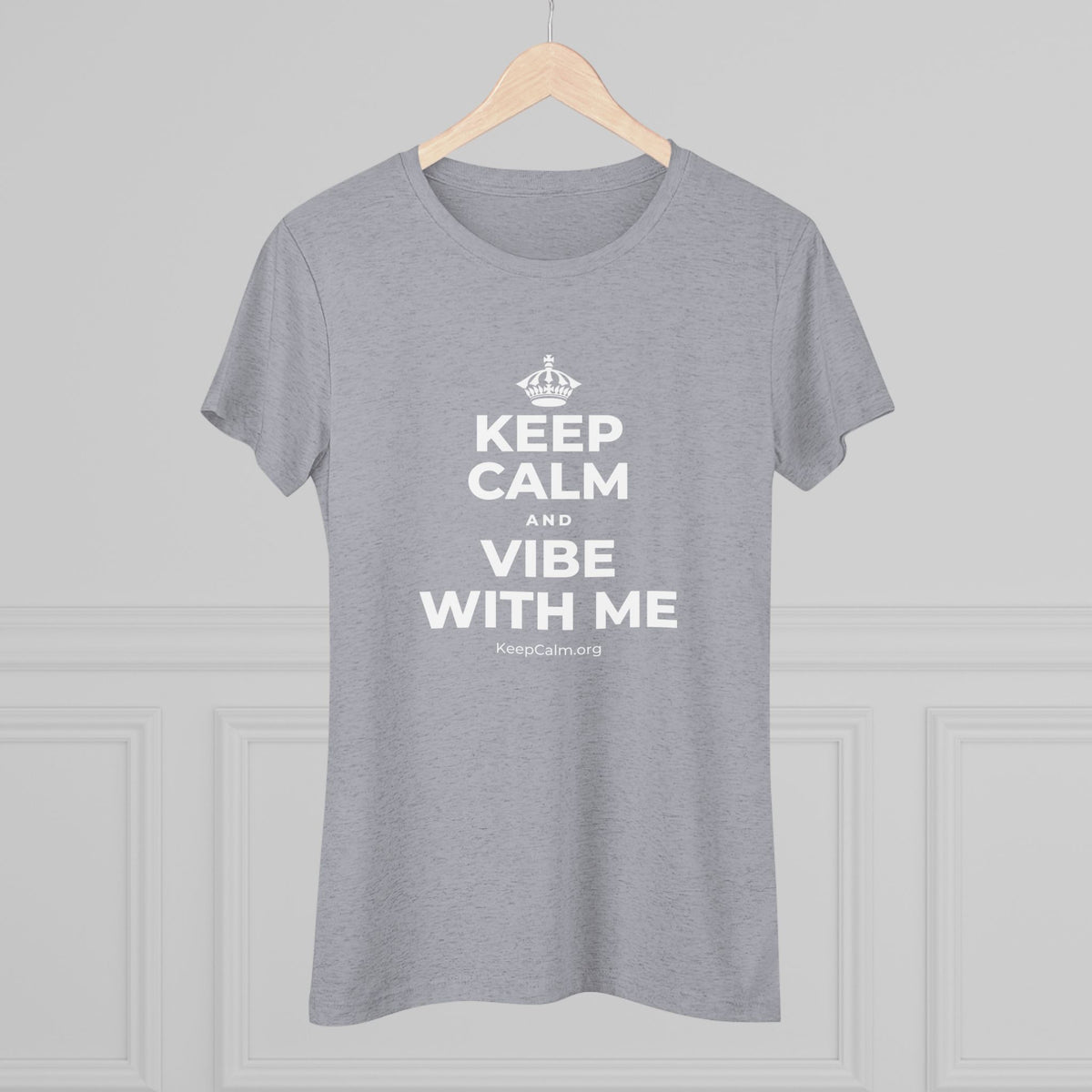 KEEP CALM AND VIBE WITH ME Women's Tri-Blend Tee