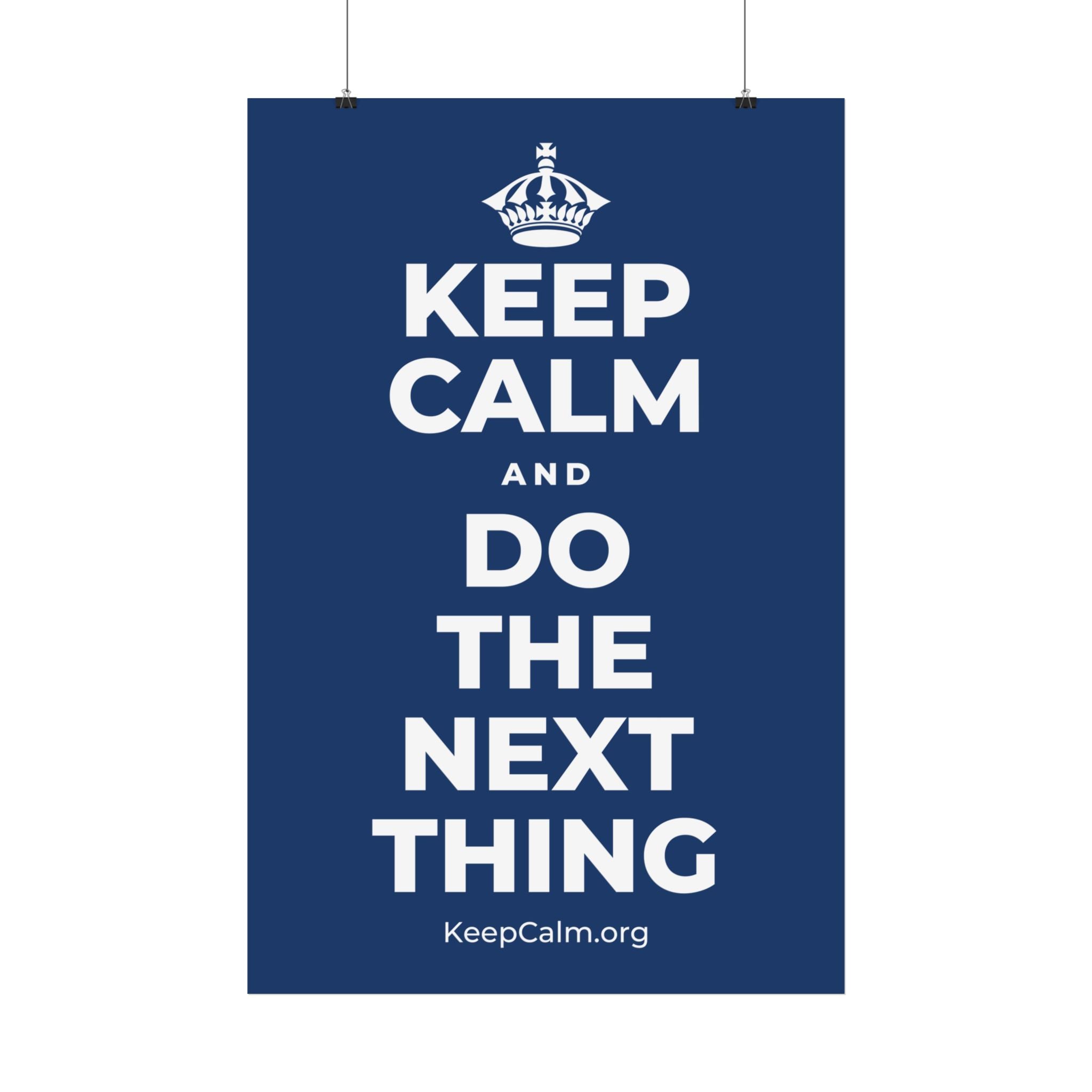 KEEP CALM AND DO THE NEXT THING Satin Poster