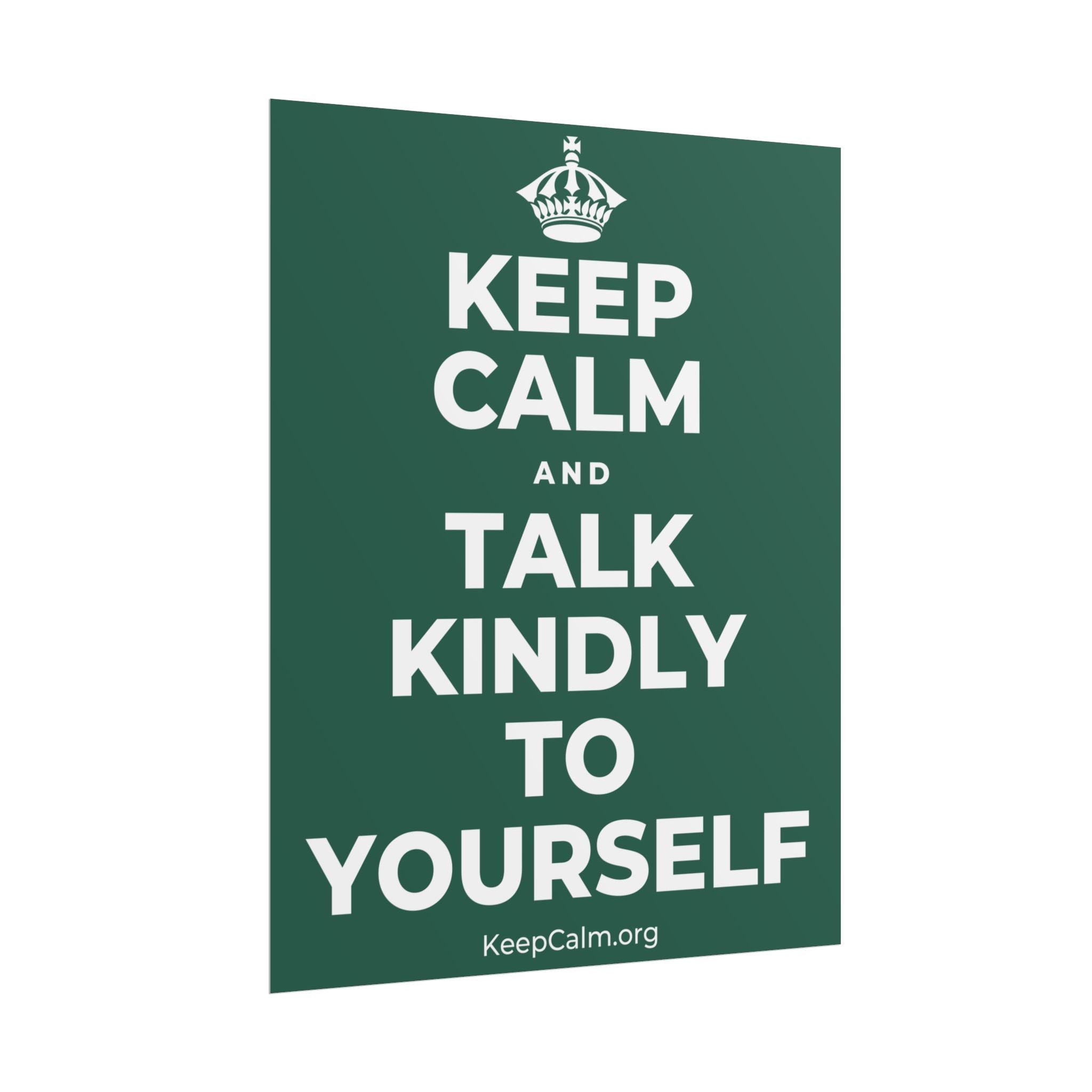 KEEP CALM AND TALK KINDLY TO YOURSELF Poster