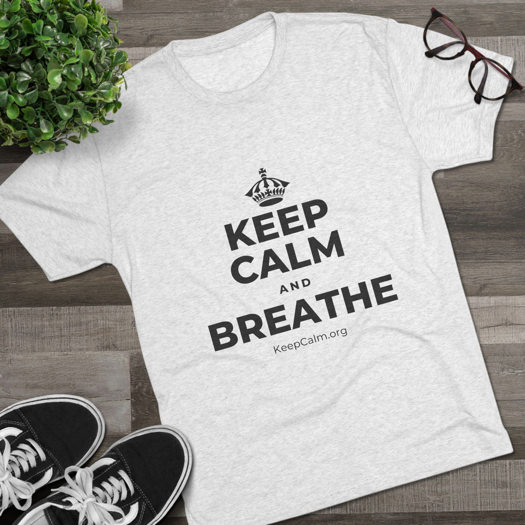 KEEP CALM AND BREATHE Tri-Blend Tee