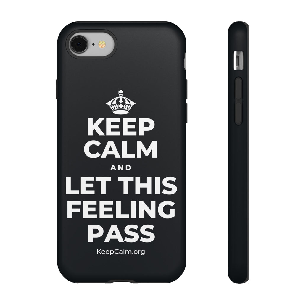 KEEP CALM AND LET THIS FEELING PASS Phone Case (Dark)