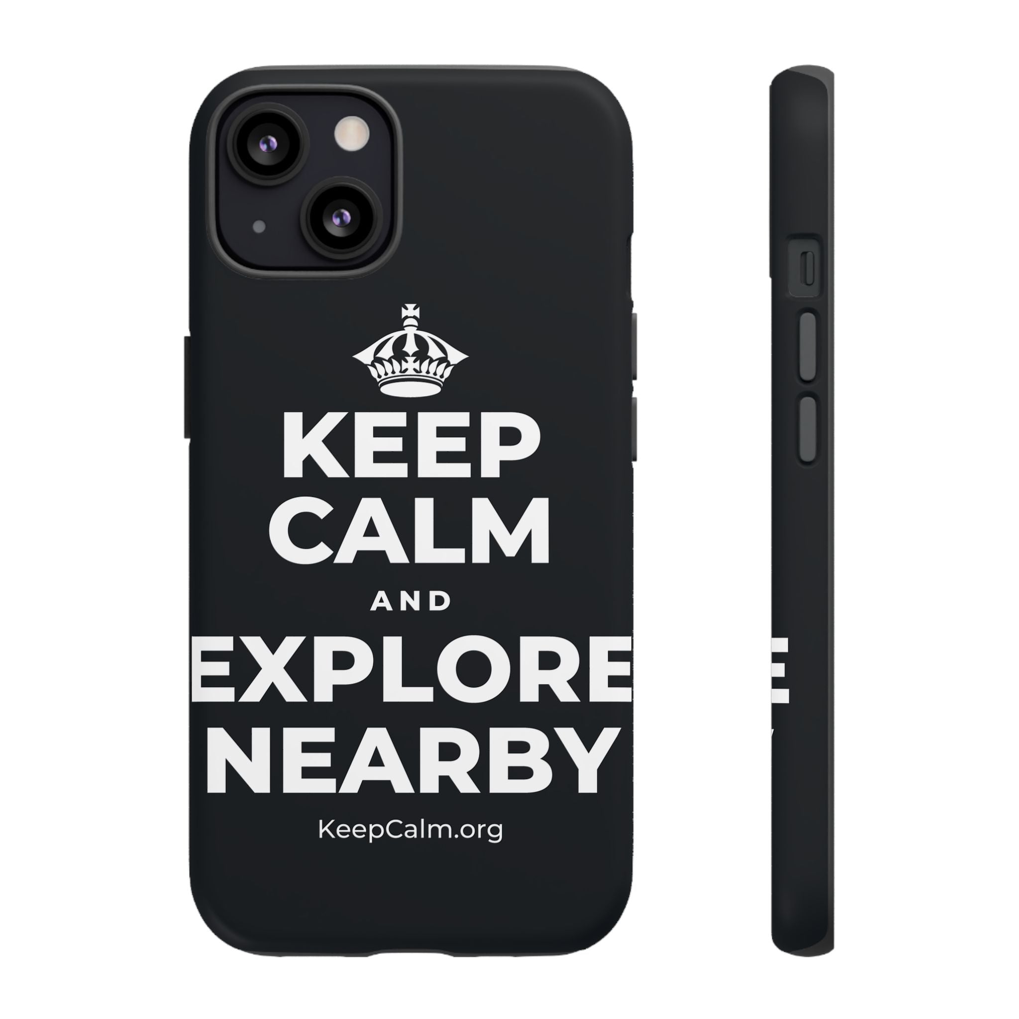 KEEP CALM AND EXPLORE NEARBY Phone Case (Dark)