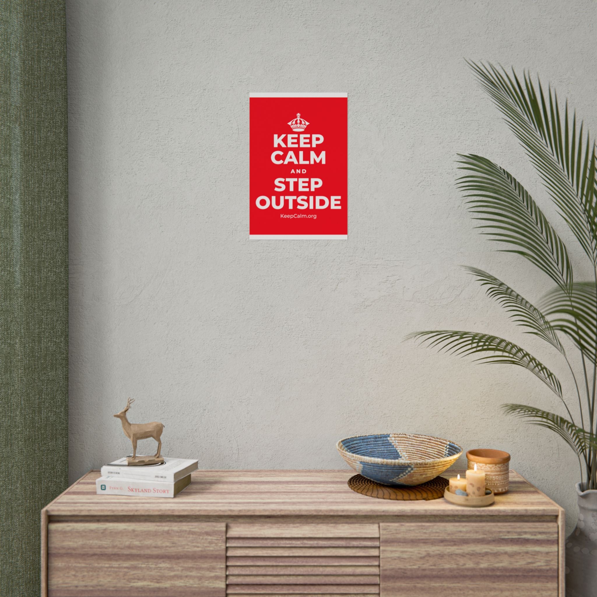 KEEP CALM AND STEP OUTSIDE Poster
