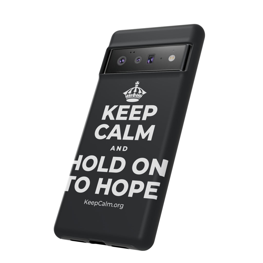 KEEP CALM AND HOLD ON TO HOPE Phone Case (Dark)