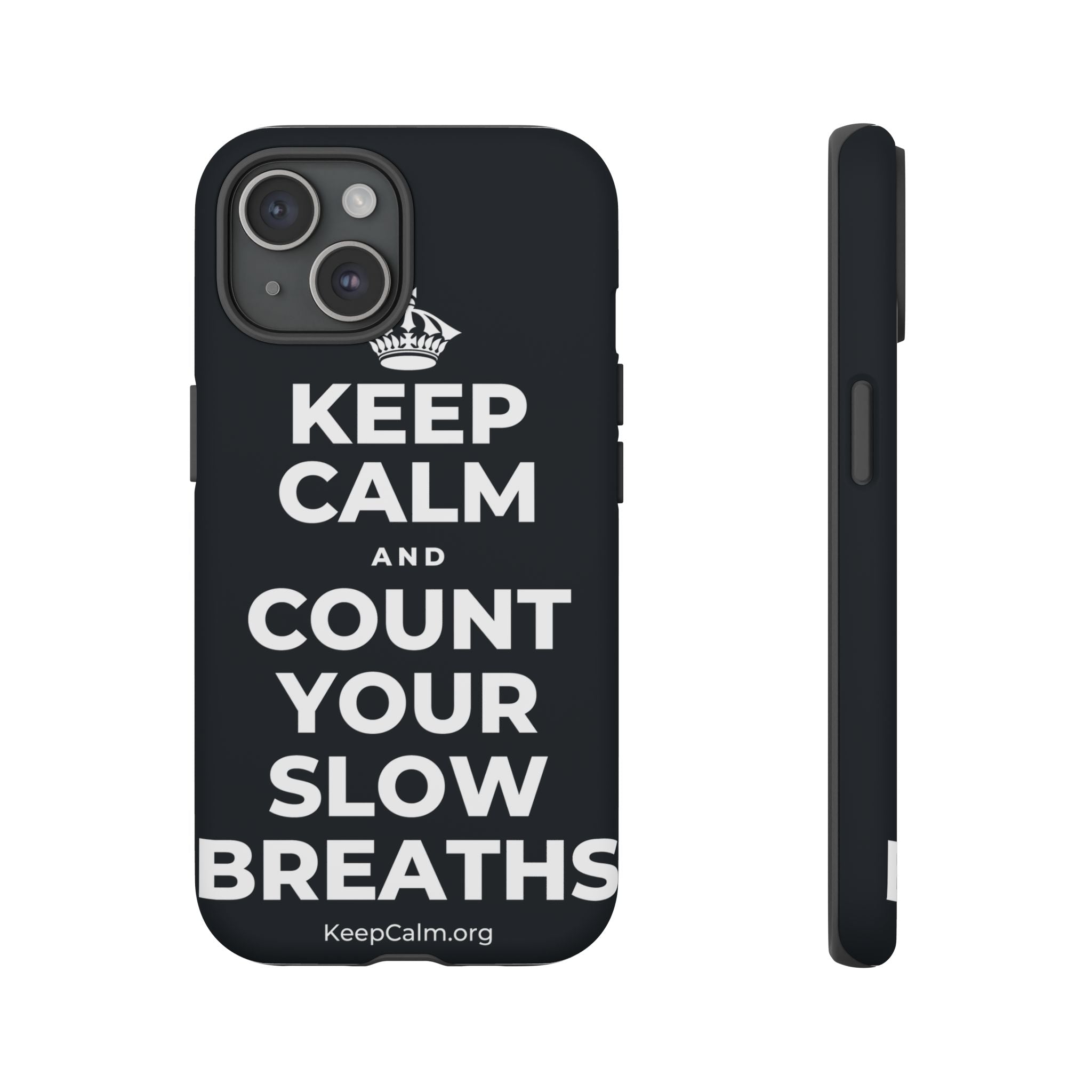 KEEP CALM AND COUNT YOUR SLOW BREATHS Phone Case (Dark)